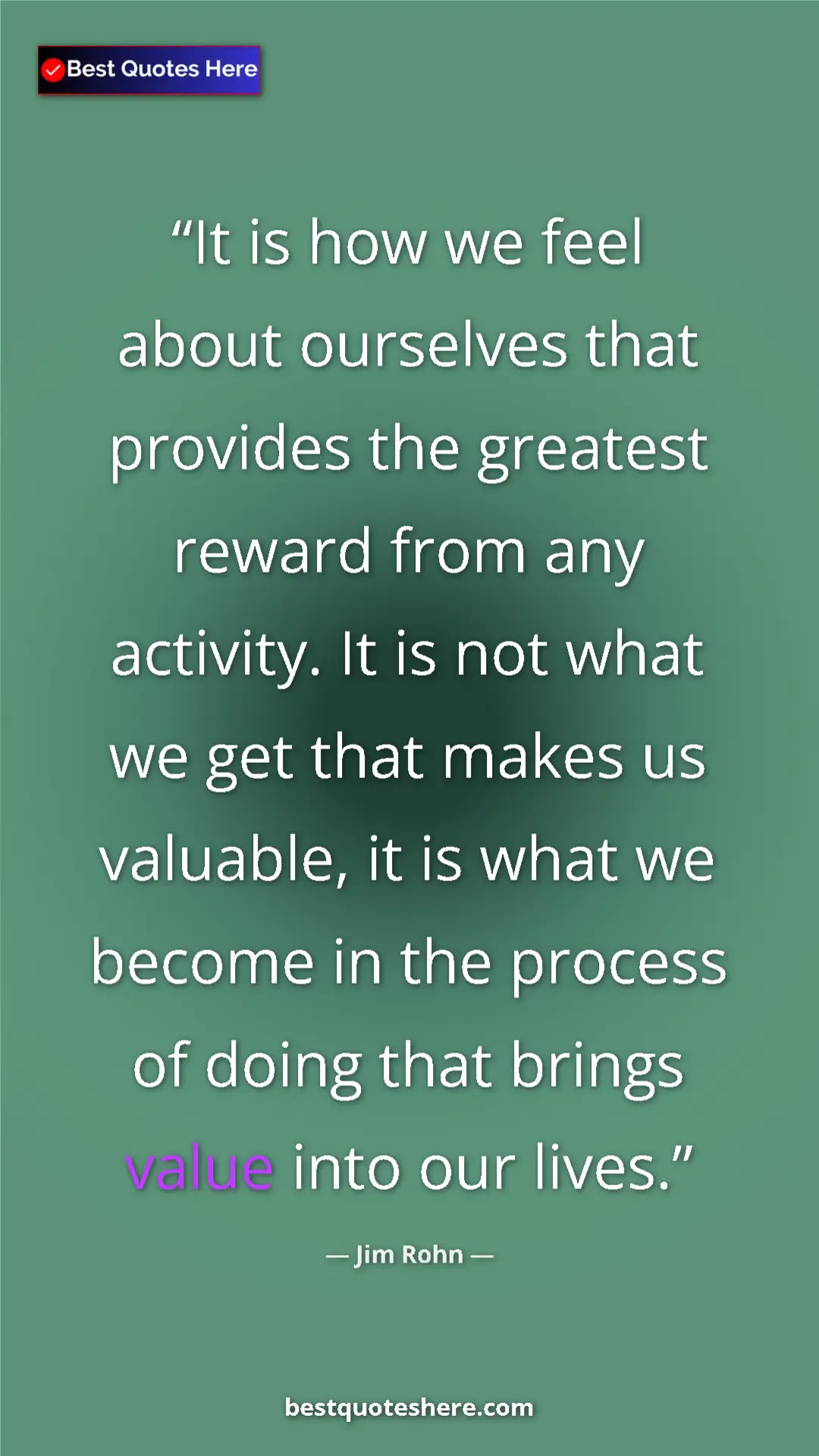 Pinterest quote poster by Jim Rohn: "It is how we feel about ourselves that provides the..."