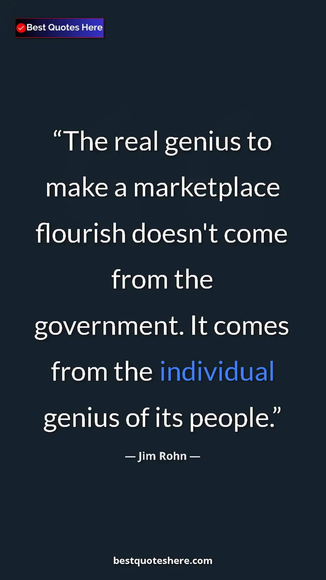Pinterest quote poster by Jim Rohn: "The real genius to make a marketplace flourish doesn't come..."