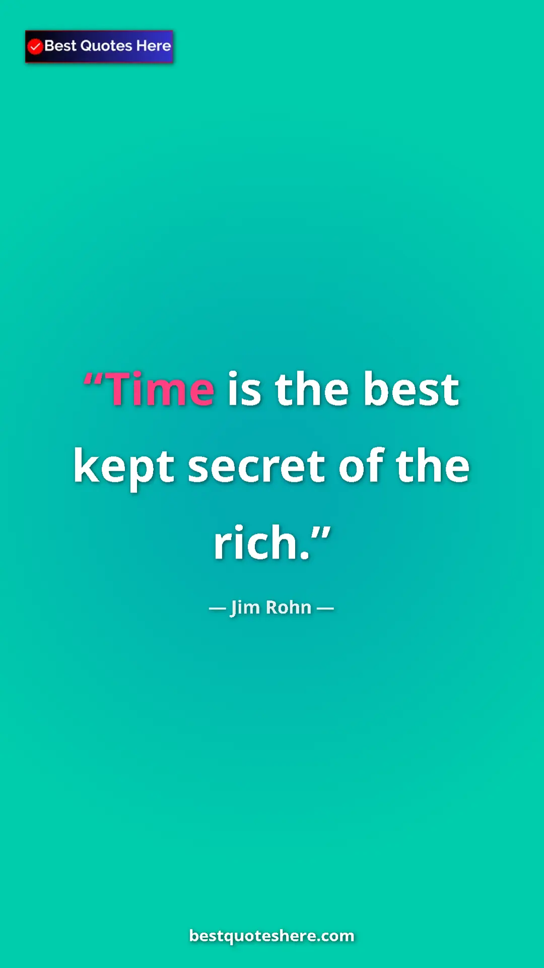 Pinterest quote poster by Jim Rohn: "Time is the best kept secret of the rich."
