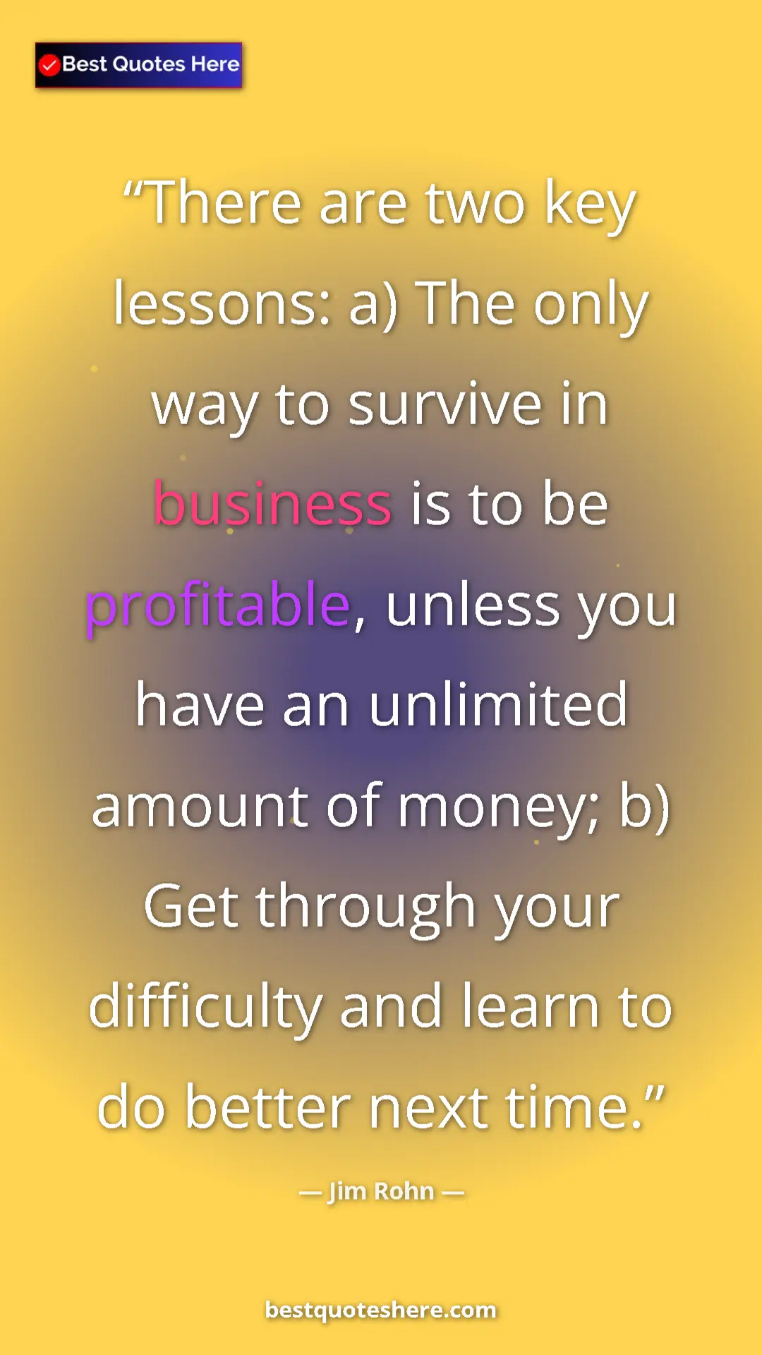 Pinterest quote poster by Jim Rohn: "There are two key lessons: a) The only way to survive in..."