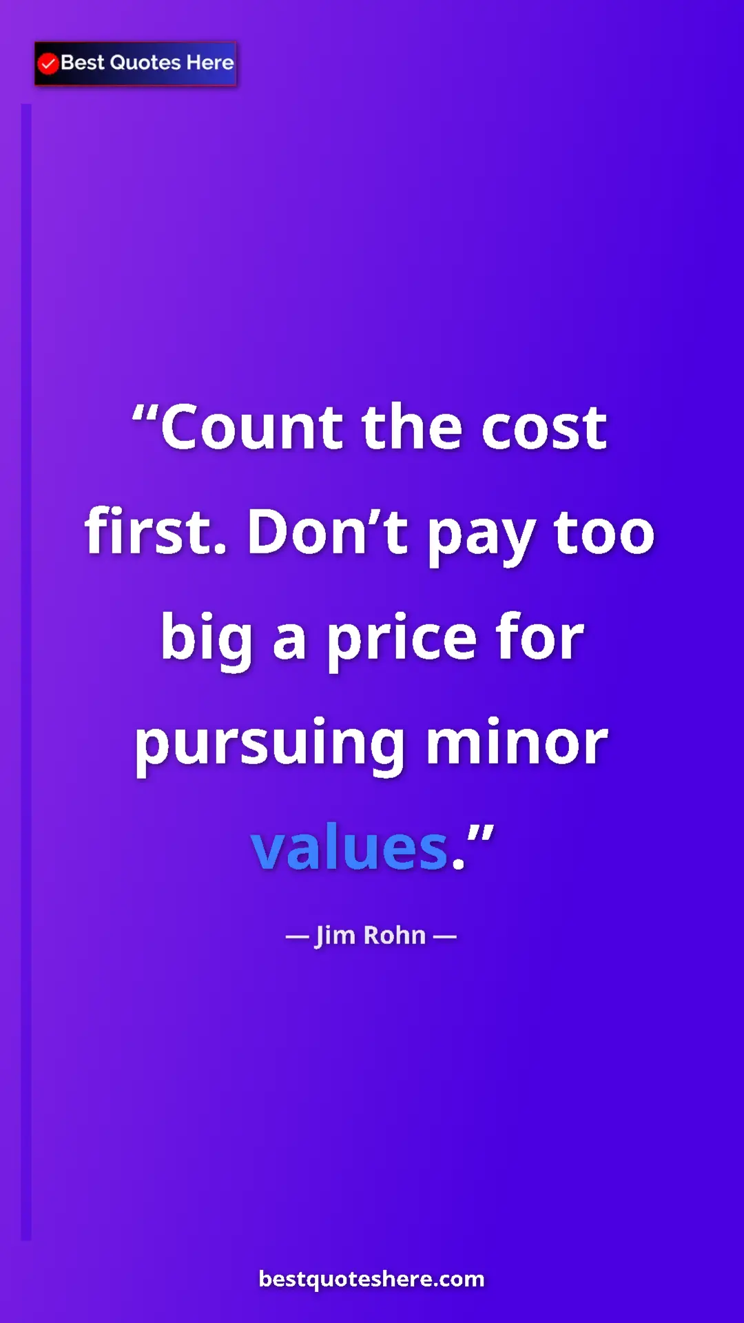Pinterest quote poster by Jim Rohn: "Count the cost first. Don’t pay too big a price for..."