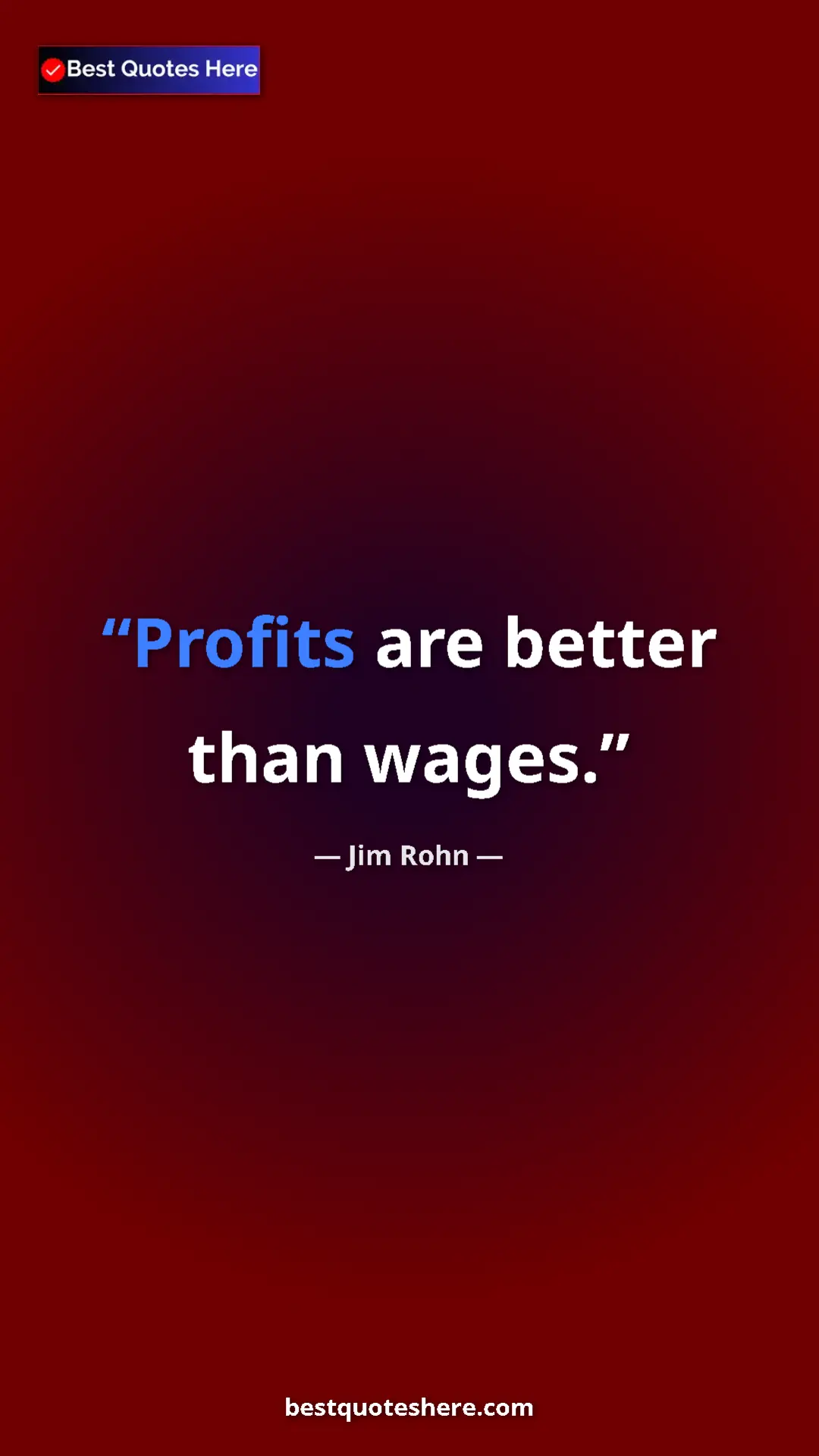 Pinterest quote poster by Jim Rohn: "Profits are better than wages."