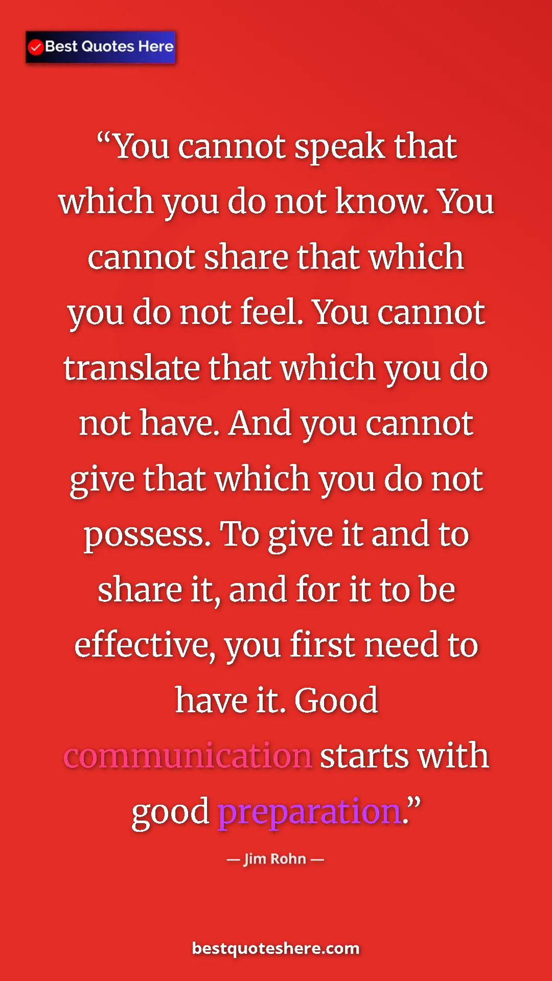 Jim Rohn Quote Card: "You cannot speak that which you do not know. You cannot..." Pinterest quote poster by Jim Rohn: "You cannot speak that which you do not know. You cannot..."