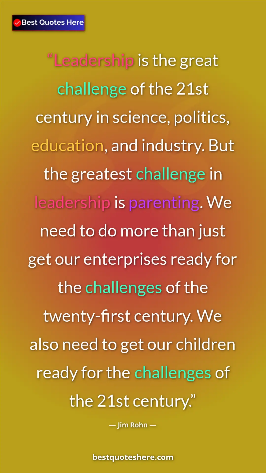 Jim Rohn Quote Card: "Leadership is the great challenge of the 21st century in..." Pinterest quote poster by Jim Rohn: "Leadership is the great challenge of the 21st century in..."