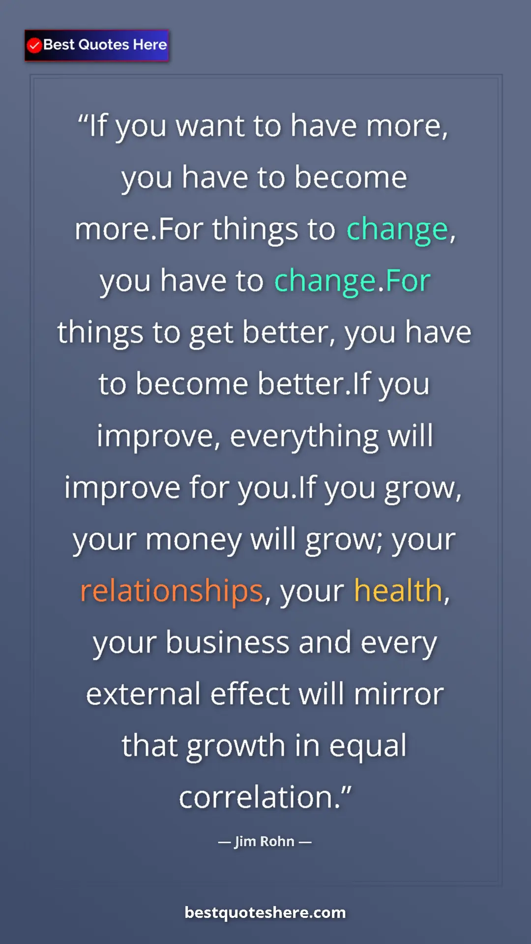 Jim Rohn Quote Card: "If you want to have more, you have to become more.For..." Pinterest quote poster by Jim Rohn: "If you want to have more, you have to become more.For..."