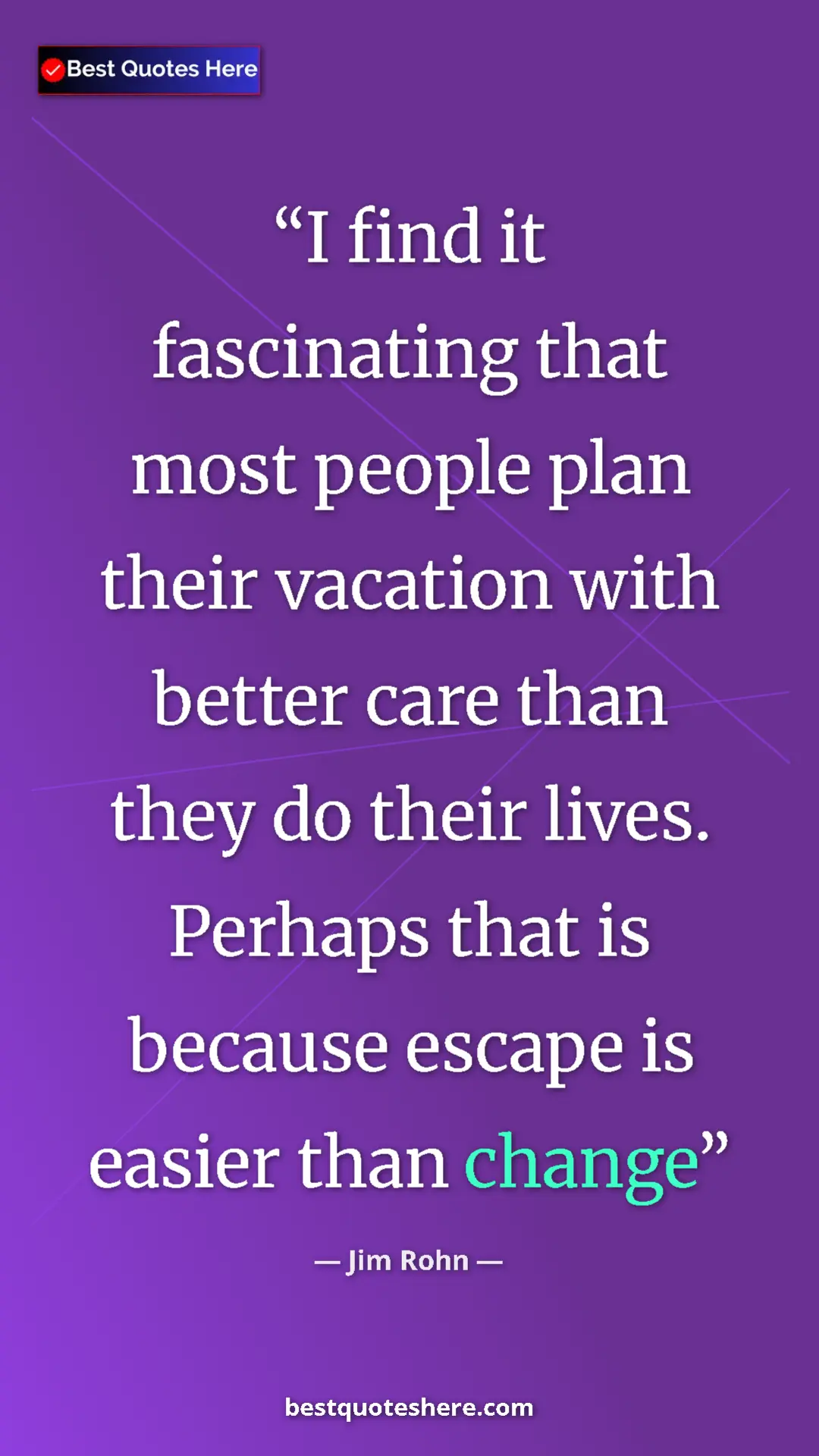 Pinterest quote poster by Jim Rohn: "I find it fascinating that most people plan their vacation..."