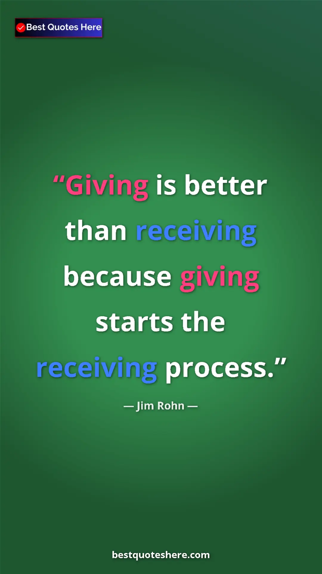 Pinterest quote poster by Jim Rohn: "Giving is better than receiving because giving starts the..."