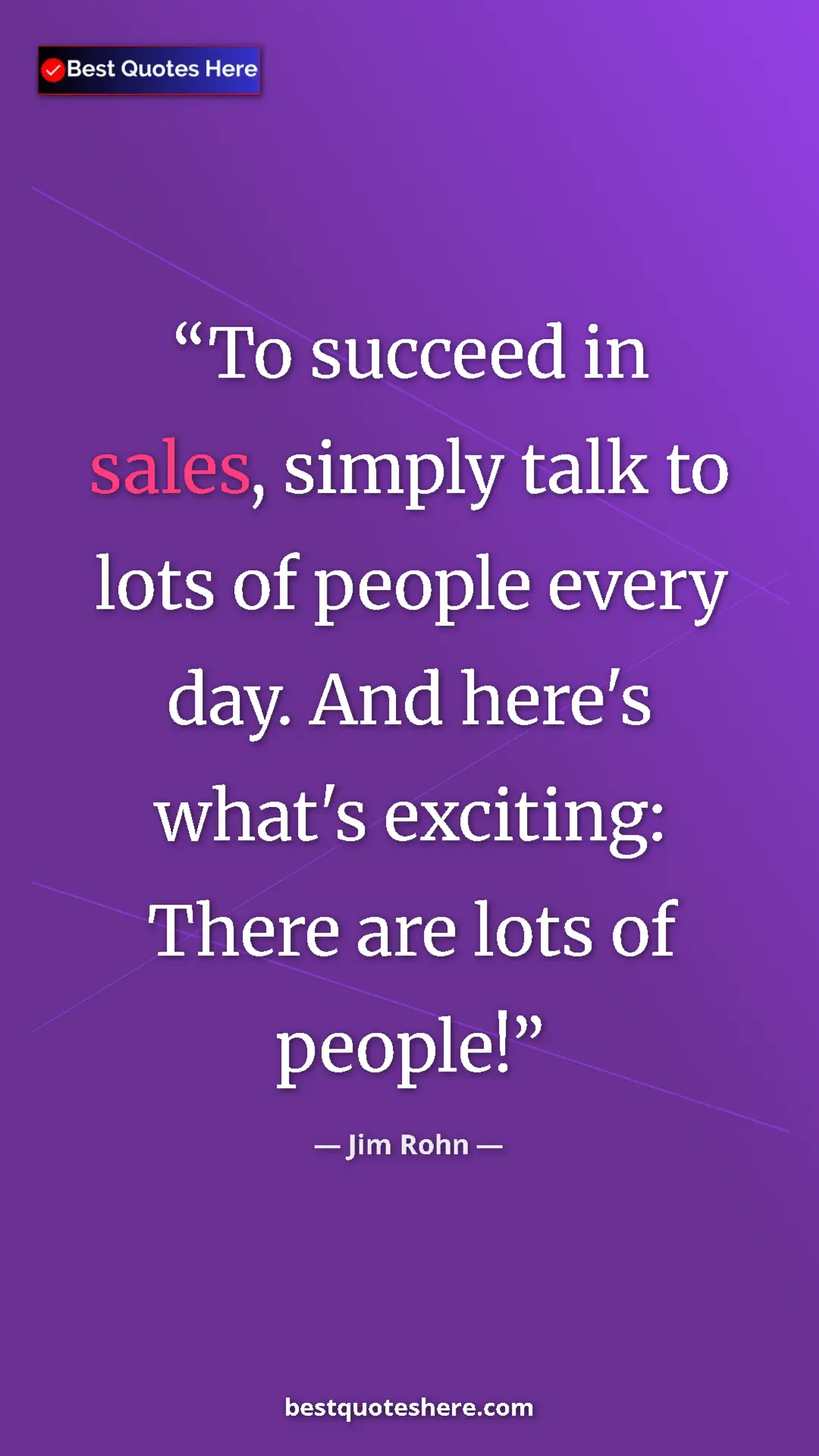 Pinterest quote poster by Jim Rohn: "To succeed in sales, simply talk to lots of people every..."