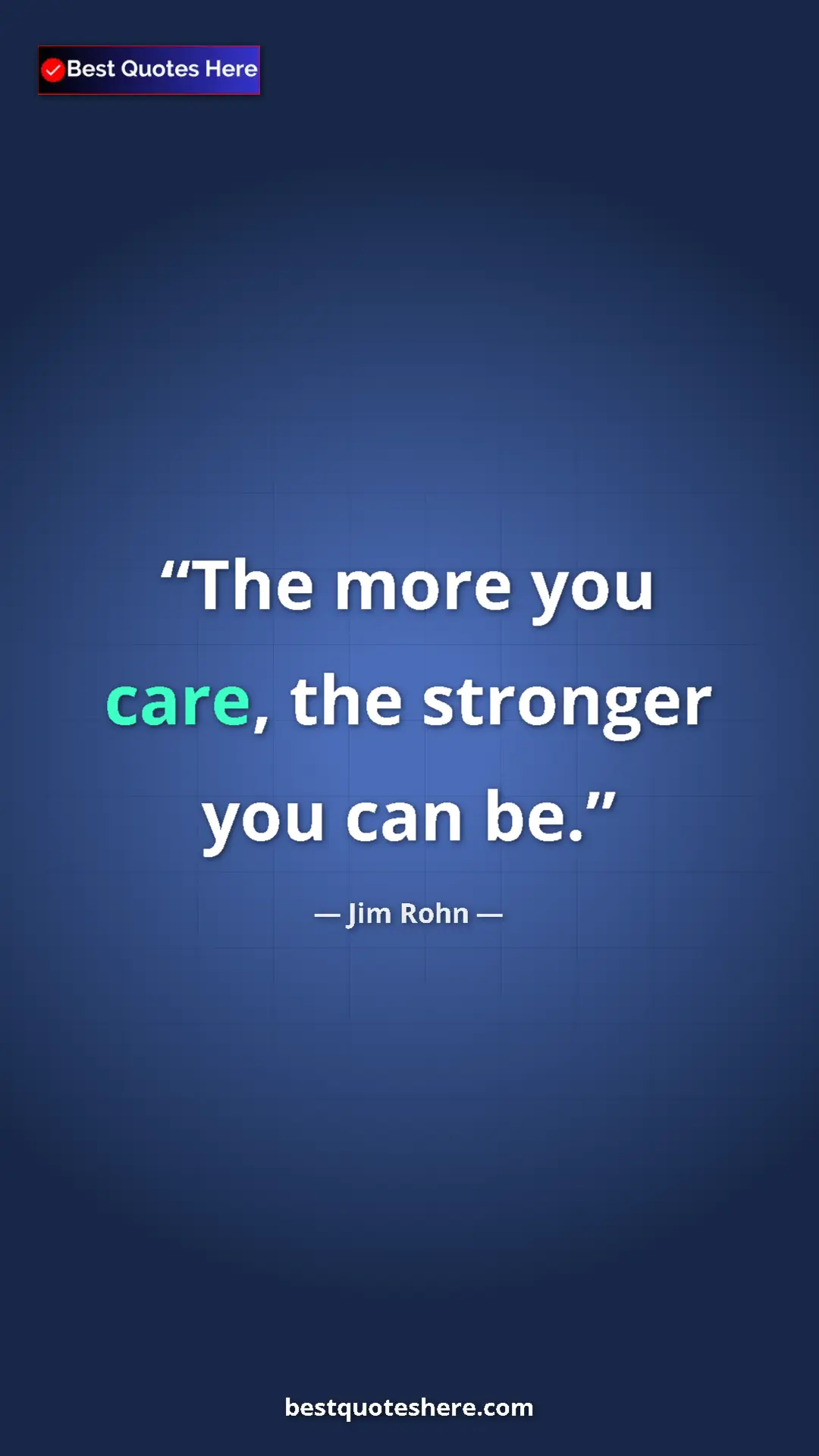 Pinterest quote poster by Jim Rohn: "The more you care, the stronger you can be."