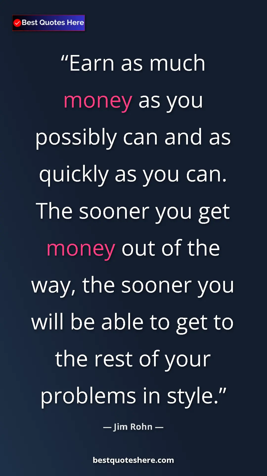 Pinterest quote poster by Jim Rohn: "Earn as much money as you possibly can and as quickly as..."