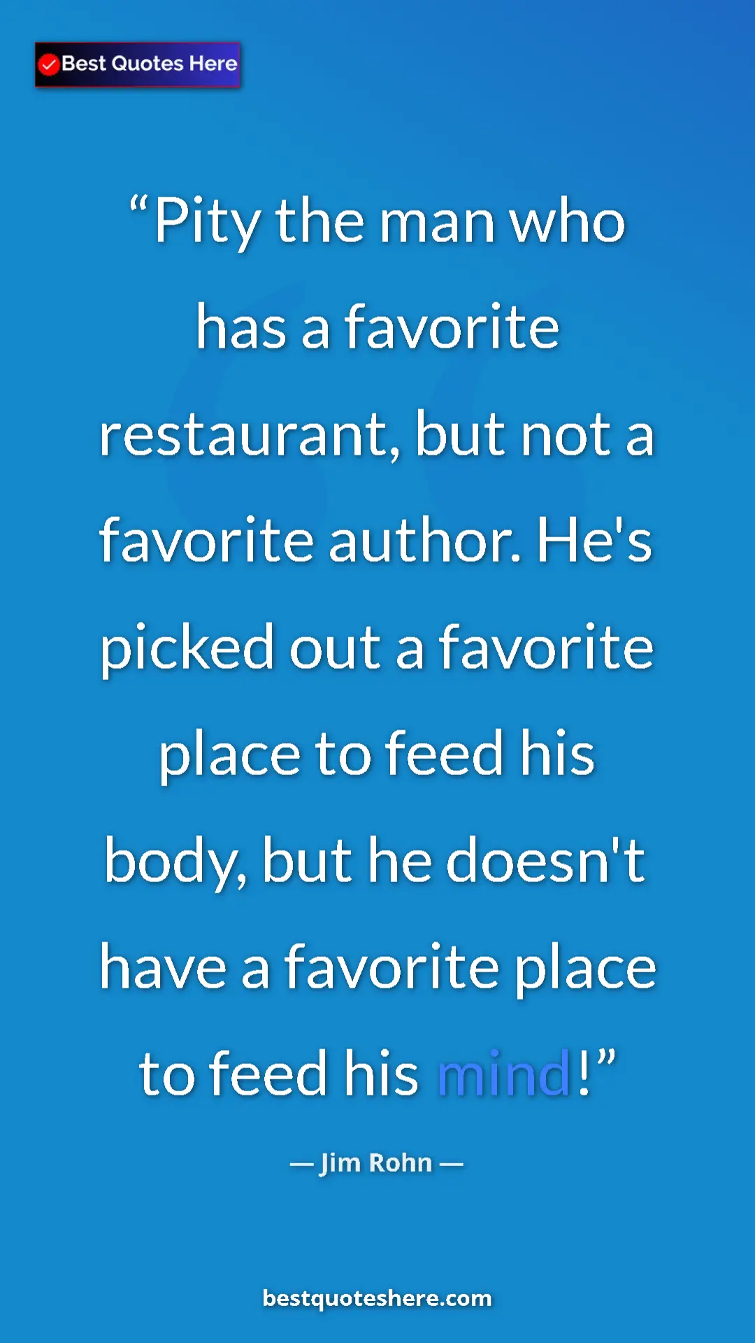 Jim Rohn Quote Card: "Pity the man who has a favorite restaurant, but not a..." Pinterest quote poster by Jim Rohn: "Pity the man who has a favorite restaurant, but not a..."
