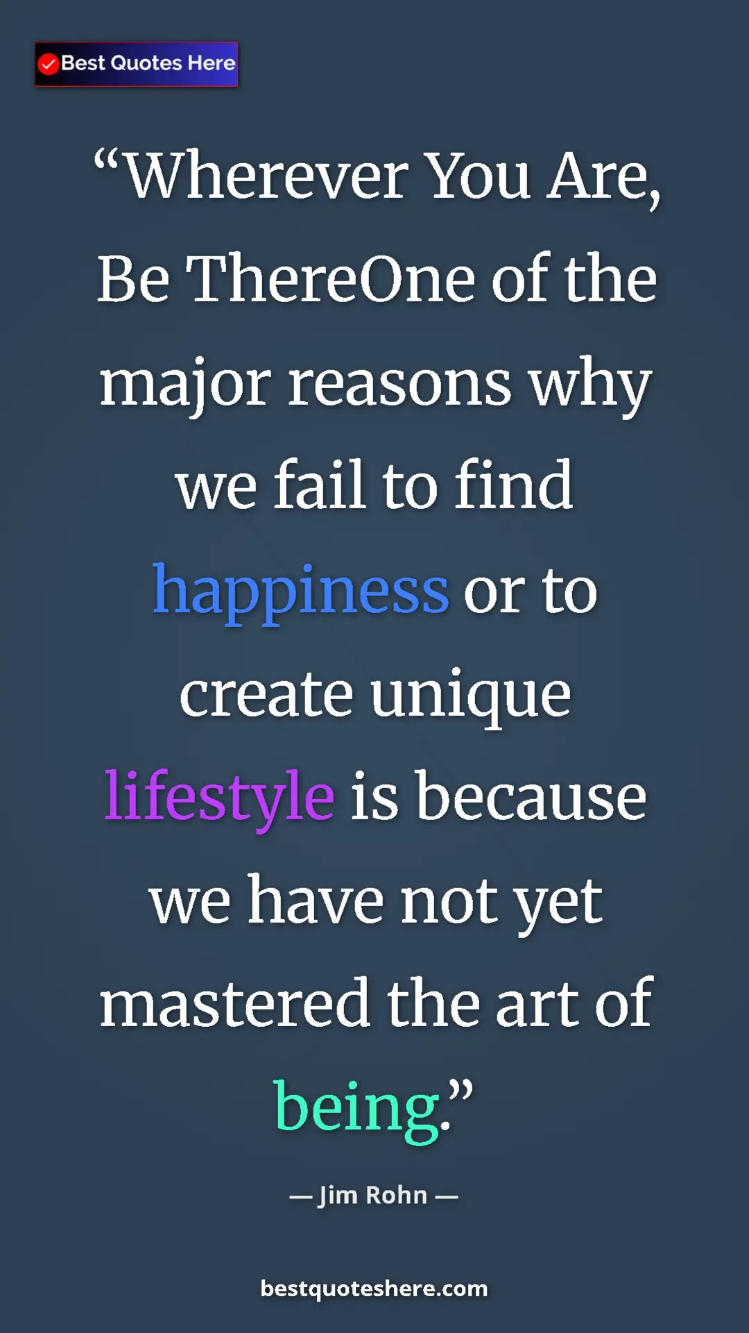 Jim Rohn Quote Card: "Wherever You Are, Be ThereOne of the major reasons why we..." Pinterest quote poster by Jim Rohn: "Wherever You Are, Be ThereOne of the major reasons why we..."