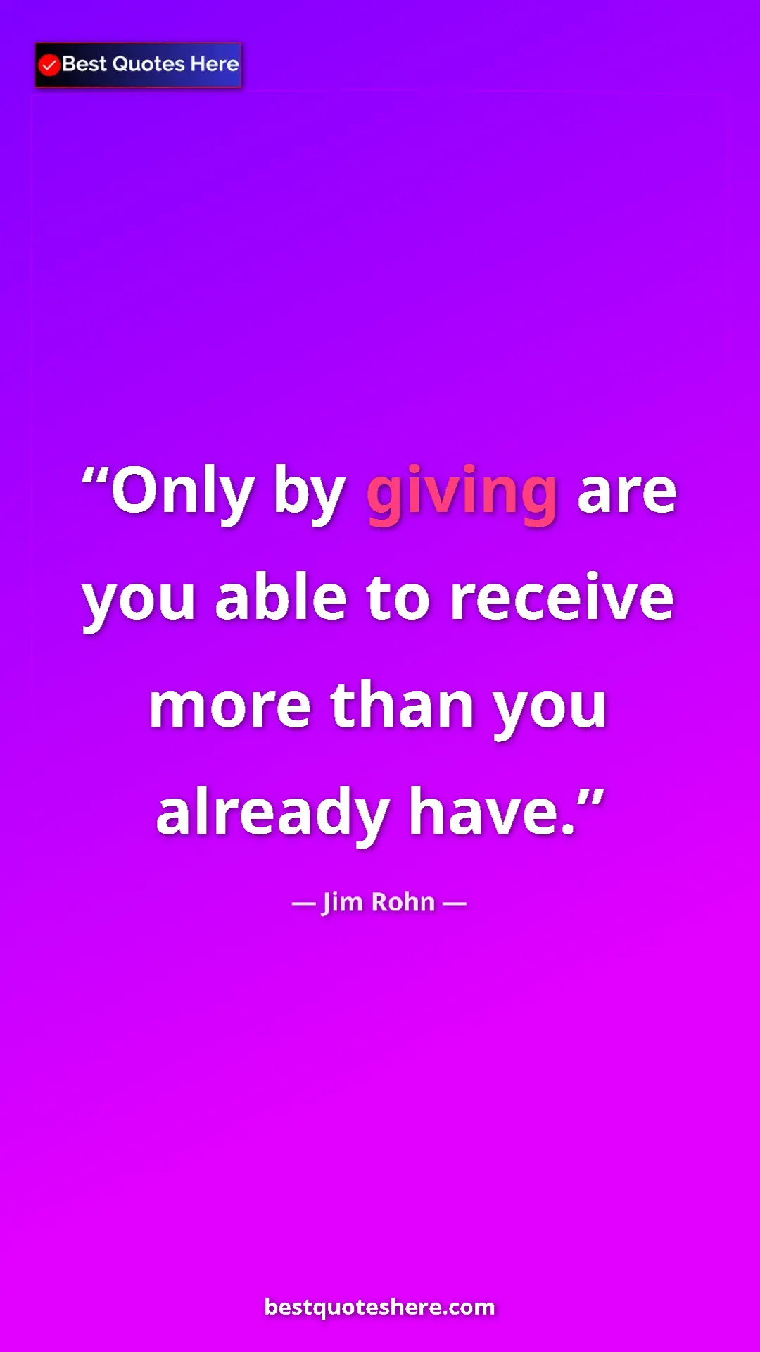 Pinterest quote poster by Jim Rohn: "Only by giving are you able to receive more than you..."