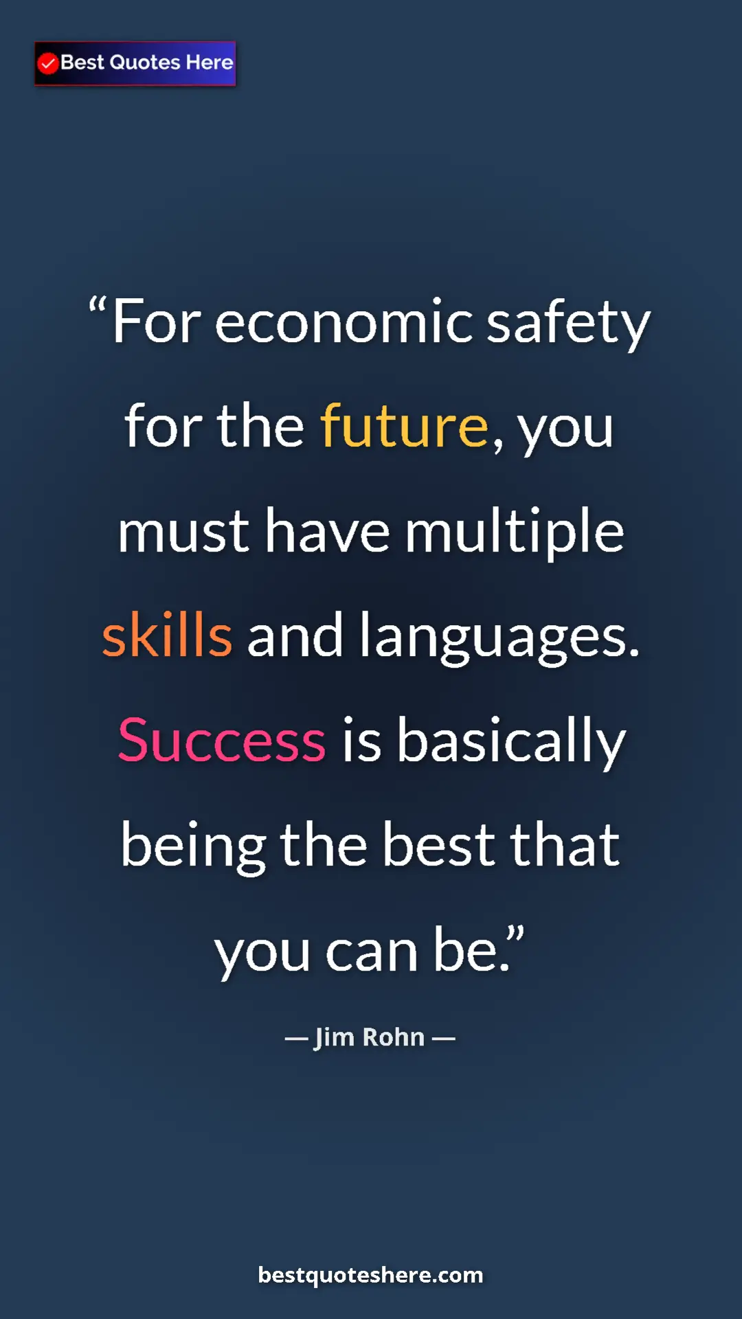 Jim Rohn Quote Card: "For economic safety for the future, you must have multiple..." Pinterest quote poster by Jim Rohn: "For economic safety for the future, you must have multiple..."
