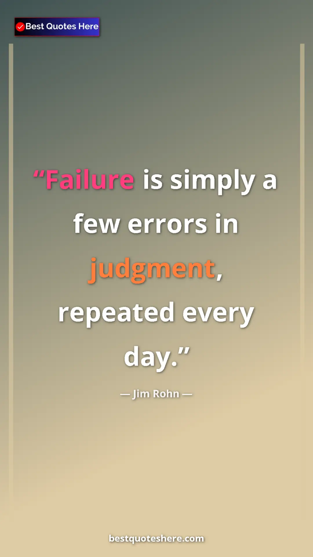 Pinterest quote poster by Jim Rohn: "Failure is simply a few errors in judgment, repeated every..."