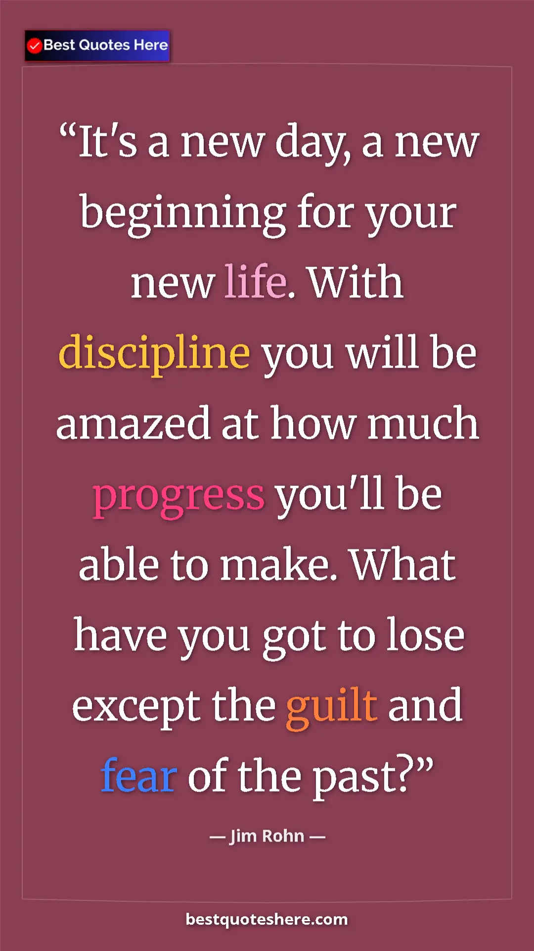 Pinterest quote poster by Jim Rohn: "It's a new day, a new beginning for your new life. With..."