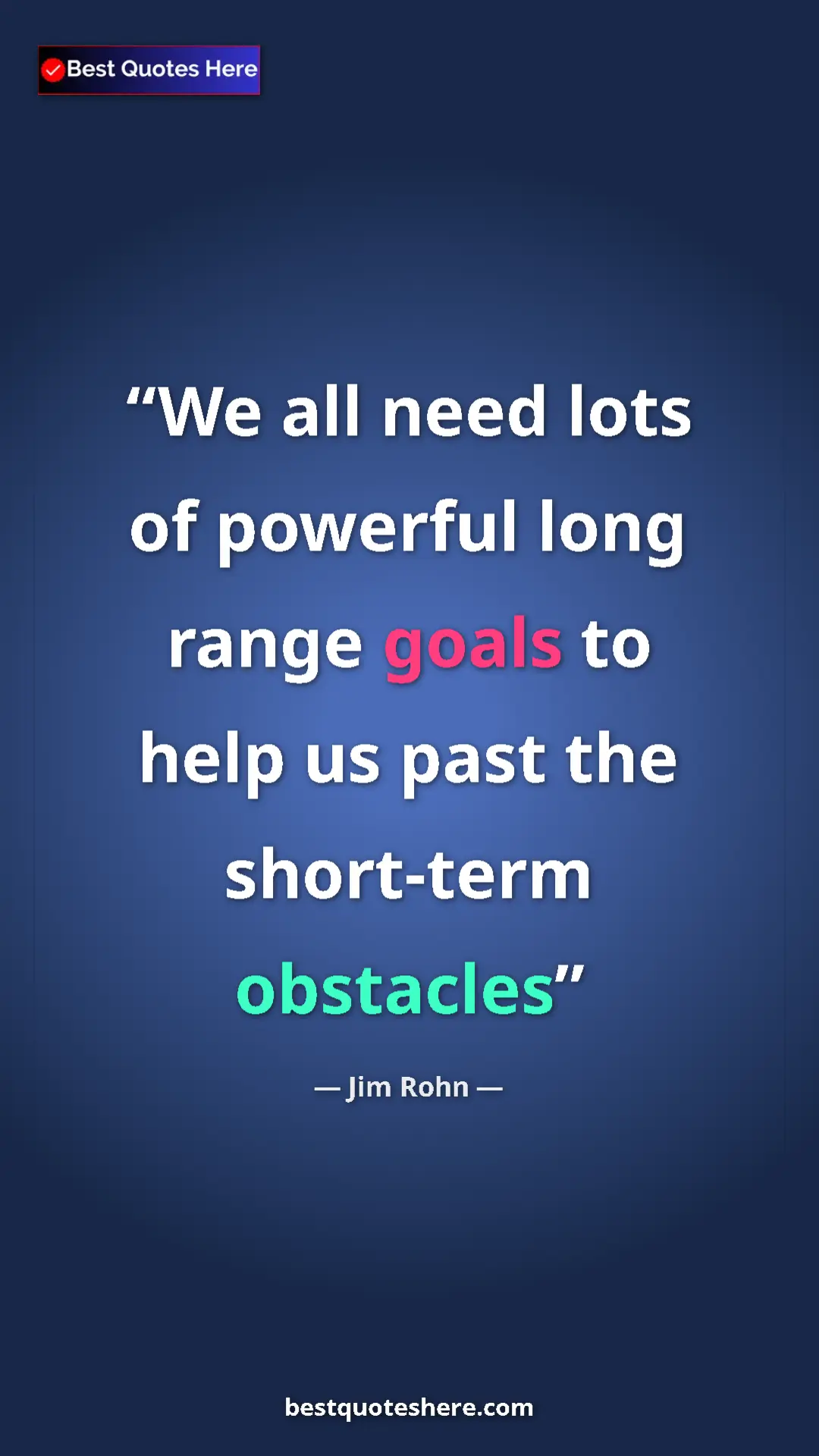 Pinterest quote poster by Jim Rohn: "We all need lots of powerful long range goals to help us..."