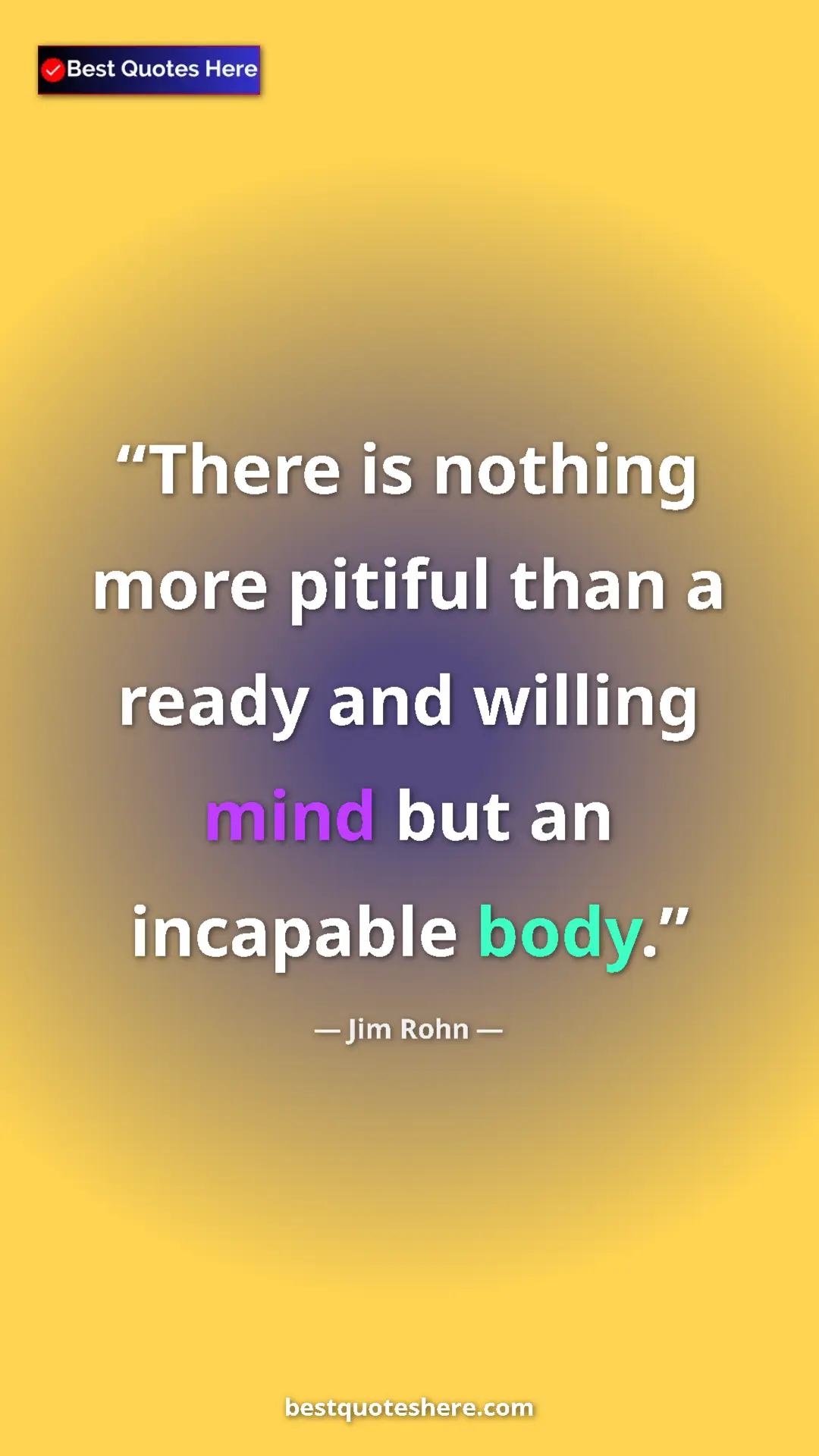 Pinterest quote poster by Jim Rohn: "There is nothing more pitiful than a ready and willing mind..."