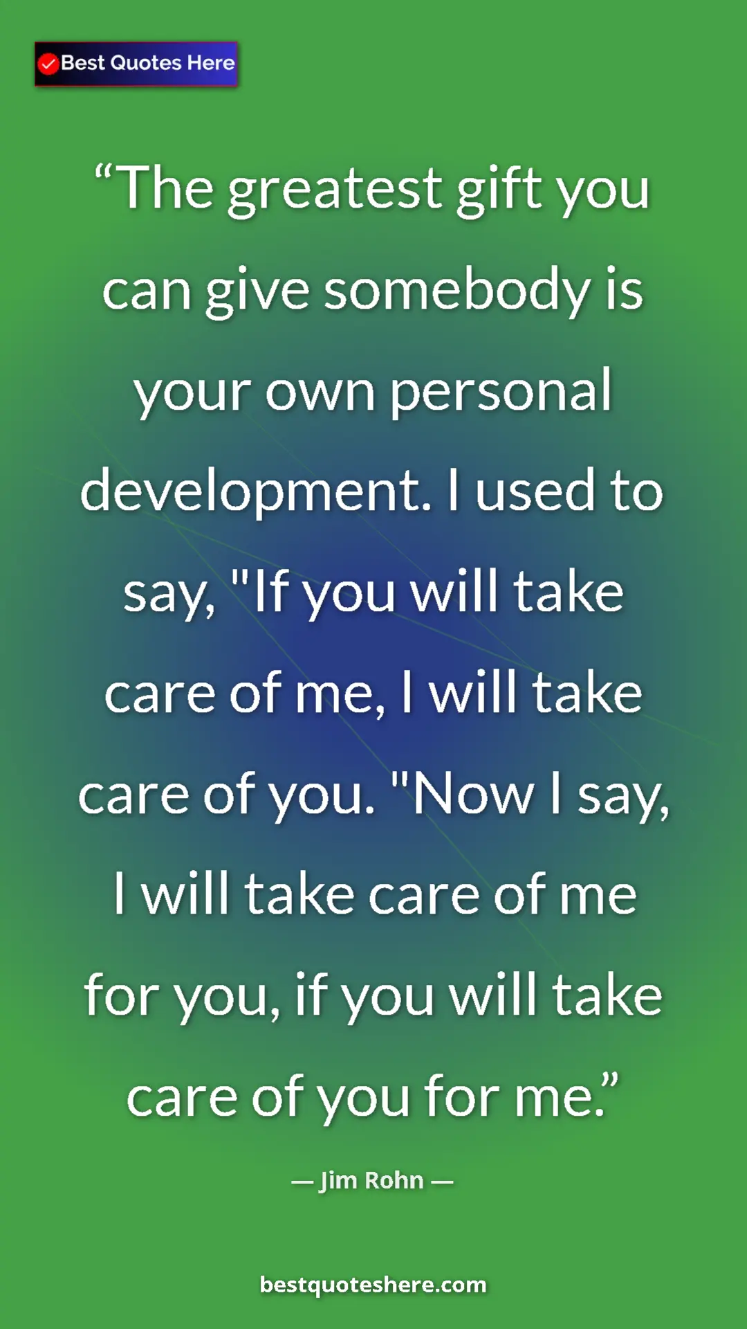 Pinterest quote poster by Jim Rohn: "The greatest gift you can give somebody is your own..."