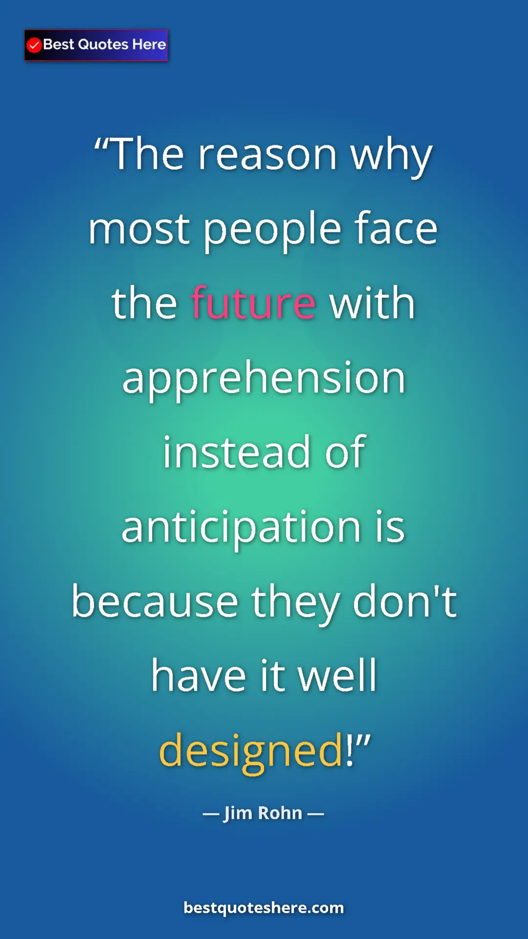 Pinterest quote poster by Jim Rohn: "The reason why most people face the future with..."