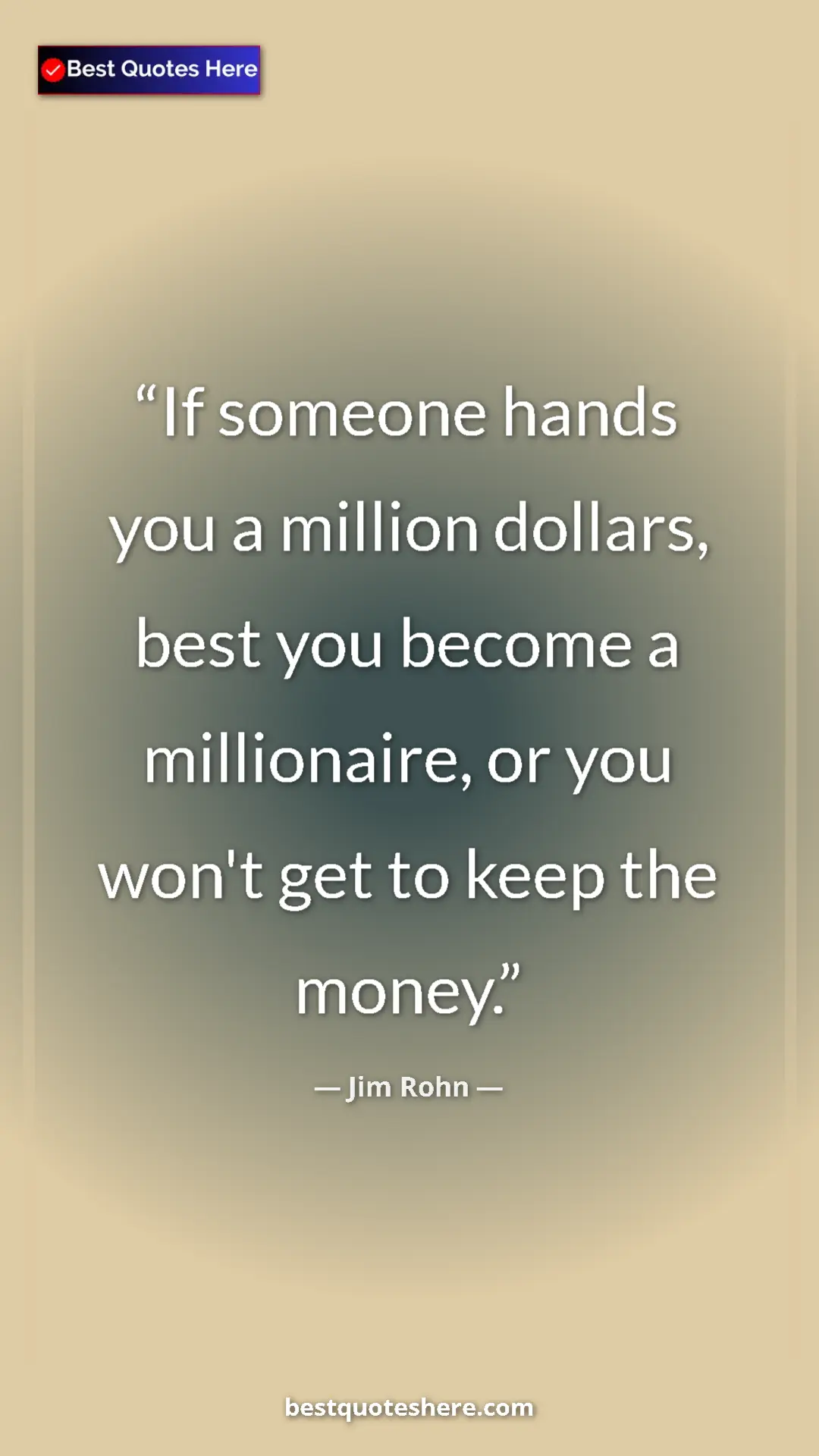 Pinterest quote poster by Jim Rohn: "If someone hands you a million dollars, best you become a..."