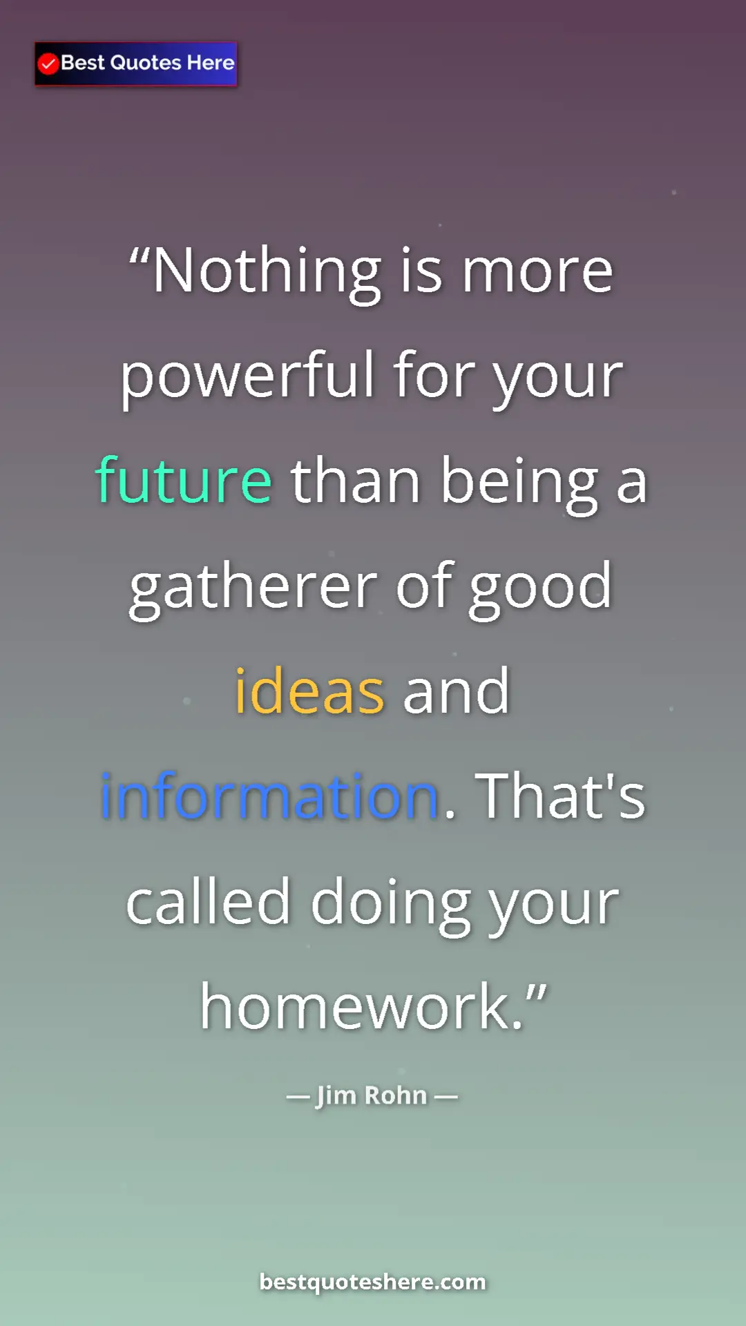 Pinterest quote poster by Jim Rohn: "Nothing is more powerful for your future than being a..."