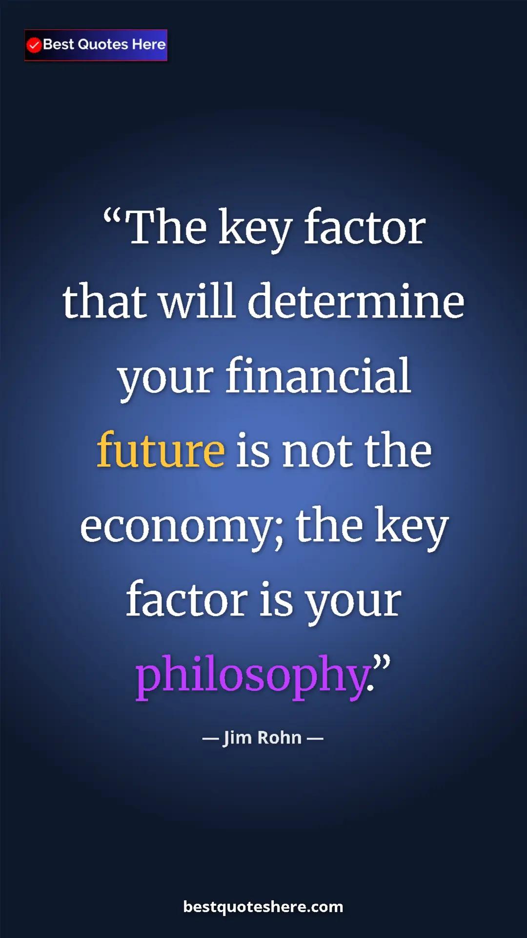 Pinterest quote poster by Jim Rohn: "The key factor that will determine your financial future is..."