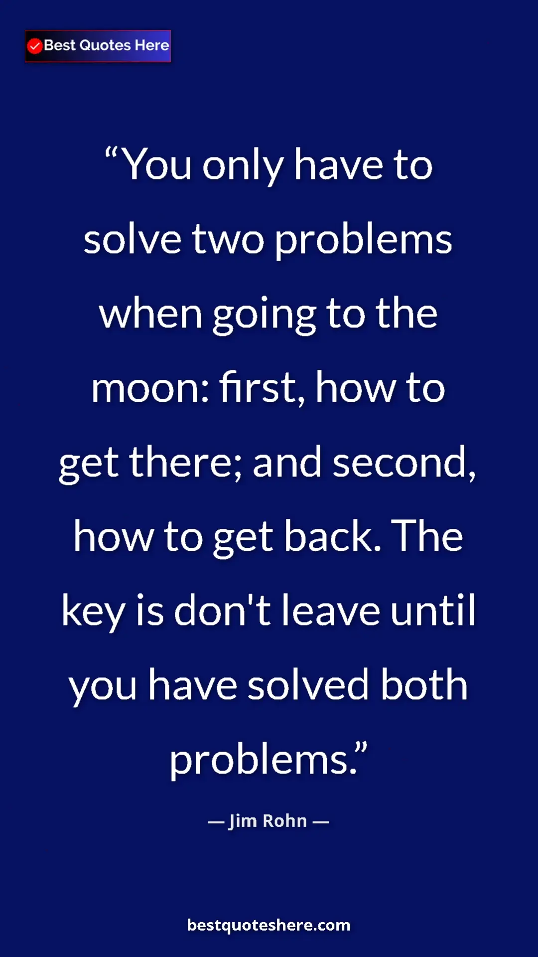 Pinterest quote poster by Jim Rohn: "You only have to solve two problems when going to the moon:..."
