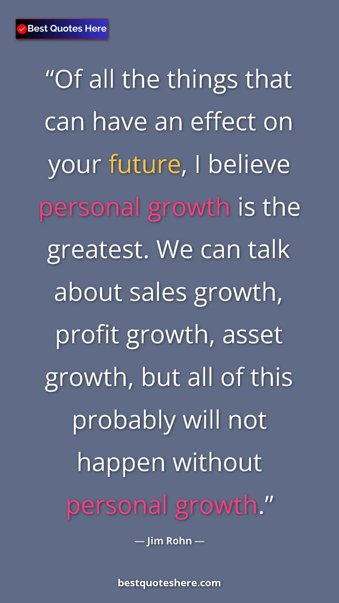 Pinterest quote poster by Jim Rohn: "Of all the things that can have an effect on your future, I..."