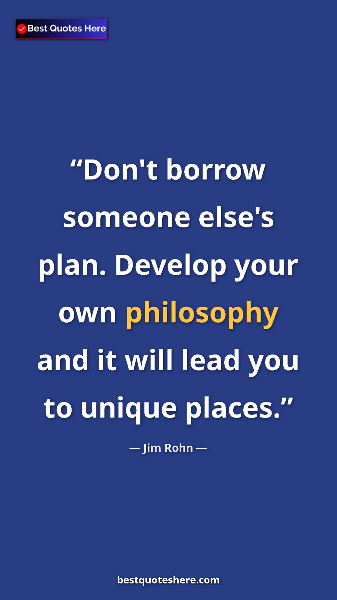 Pinterest quote poster by Jim Rohn: "Don't borrow someone else's plan. Develop your own..."