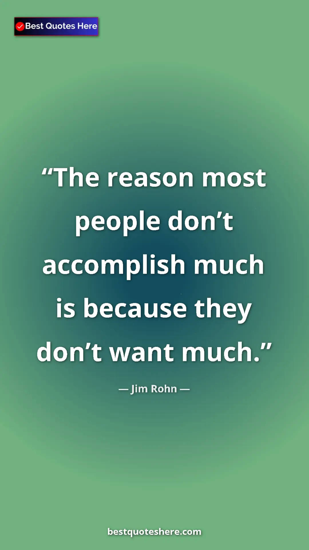 Pinterest quote poster by Jim Rohn: "The reason most people don’t accomplish much is because..."