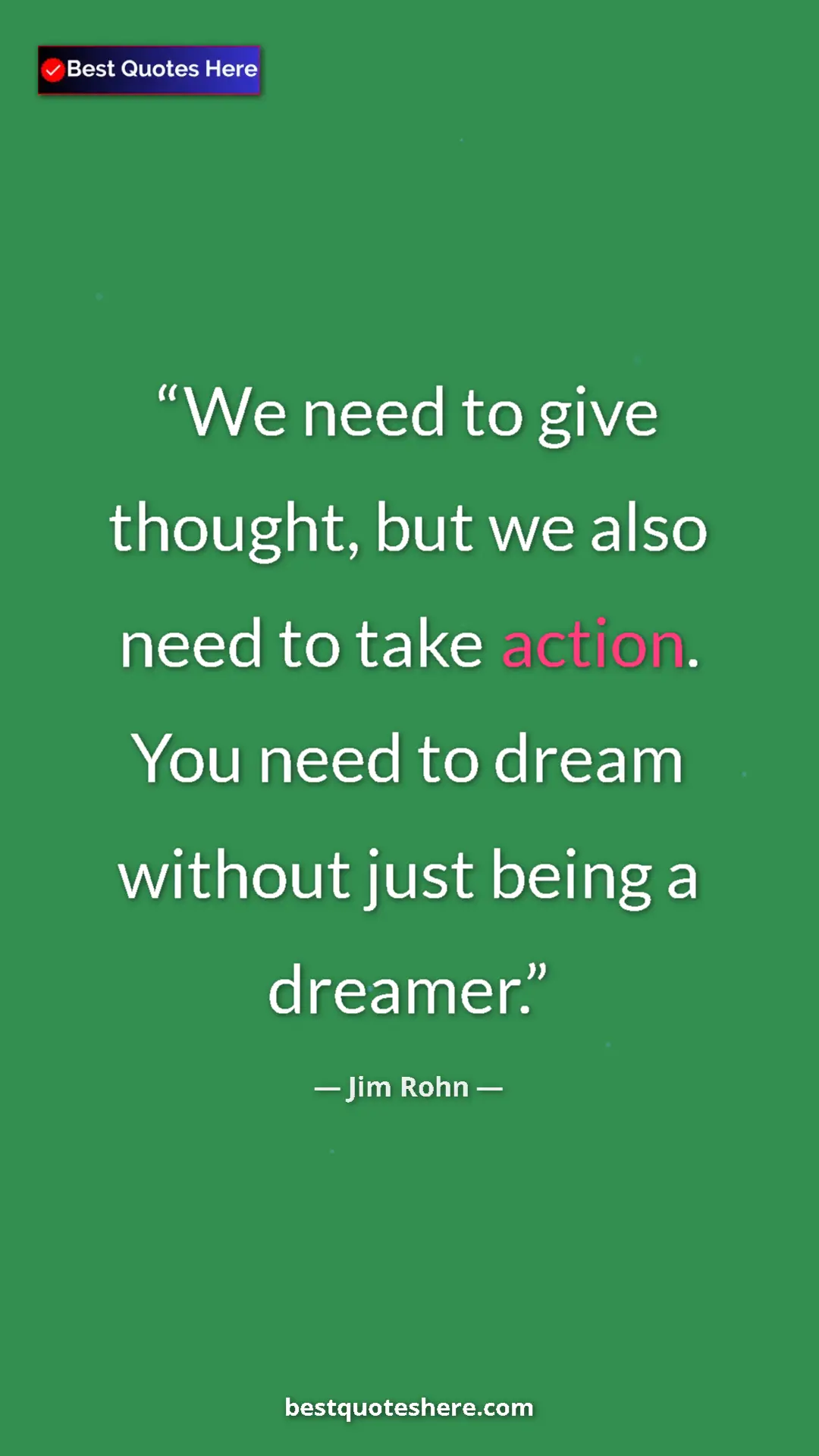 Pinterest quote poster by Jim Rohn: "We need to give thought, but we also need to take action...."