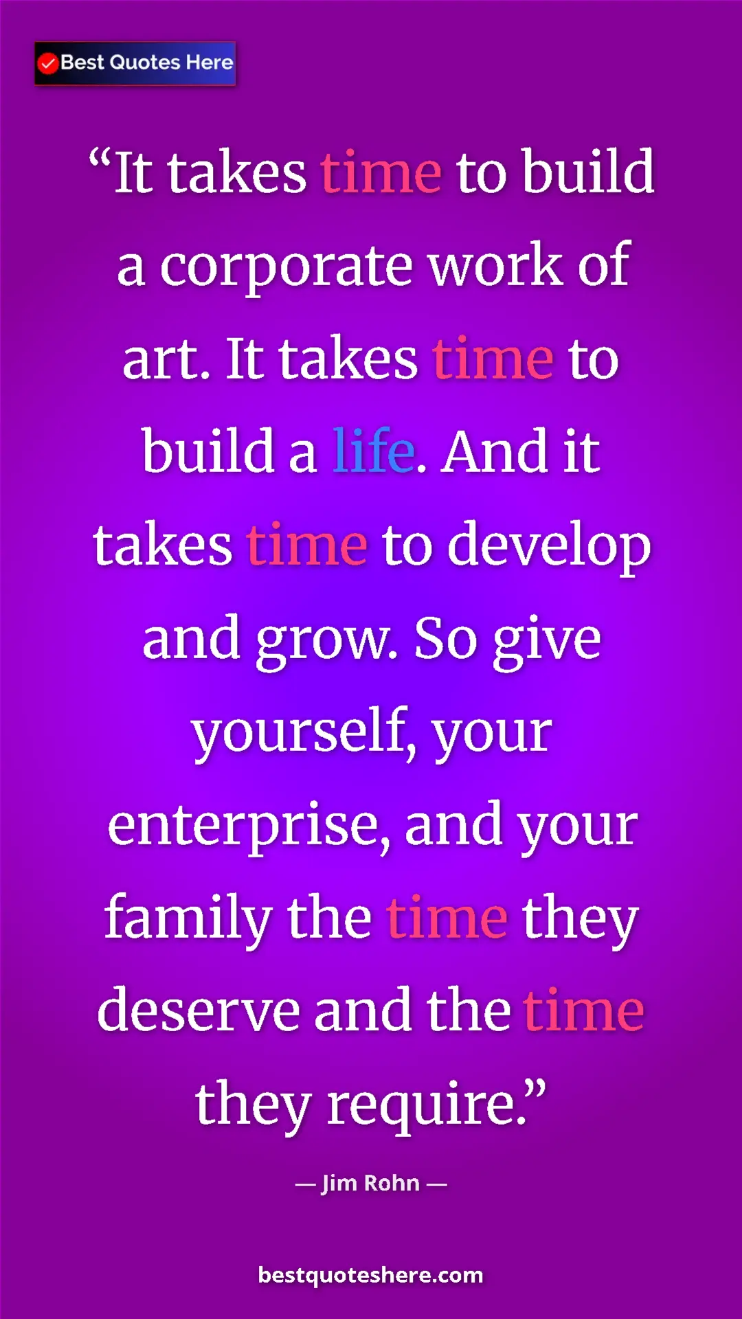Pinterest quote poster by Jim Rohn: "It takes time to build a corporate work of art. It takes..."
