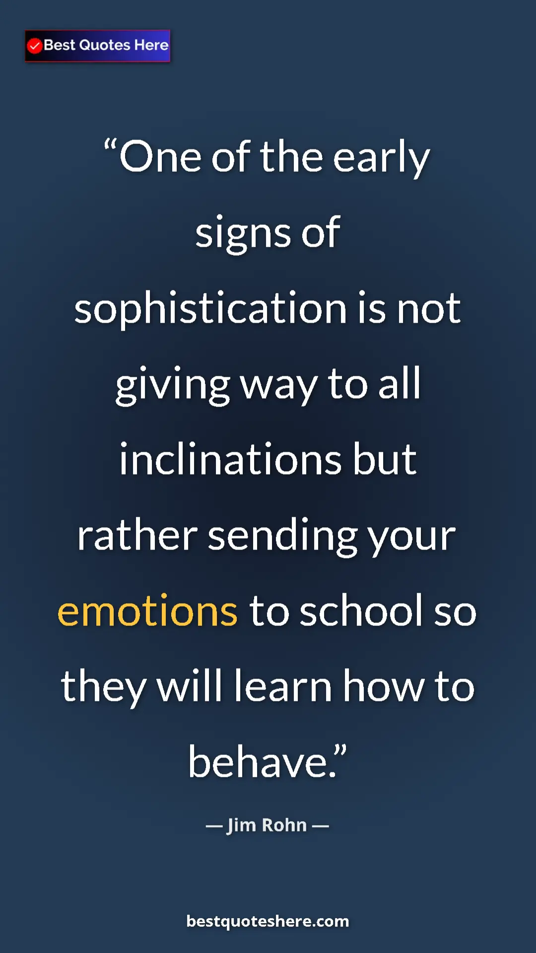 Pinterest quote poster by Jim Rohn: "One of the early signs of sophistication is not giving way..."