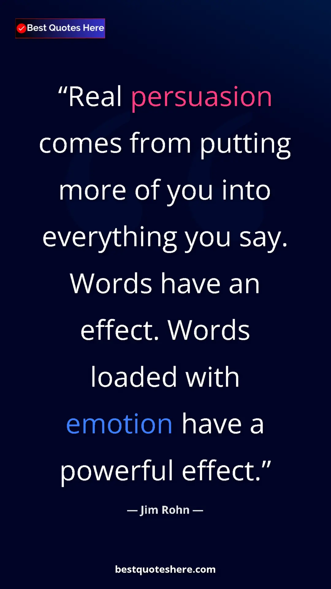 Pinterest quote poster by Jim Rohn: "Real persuasion comes from putting more of you into..."