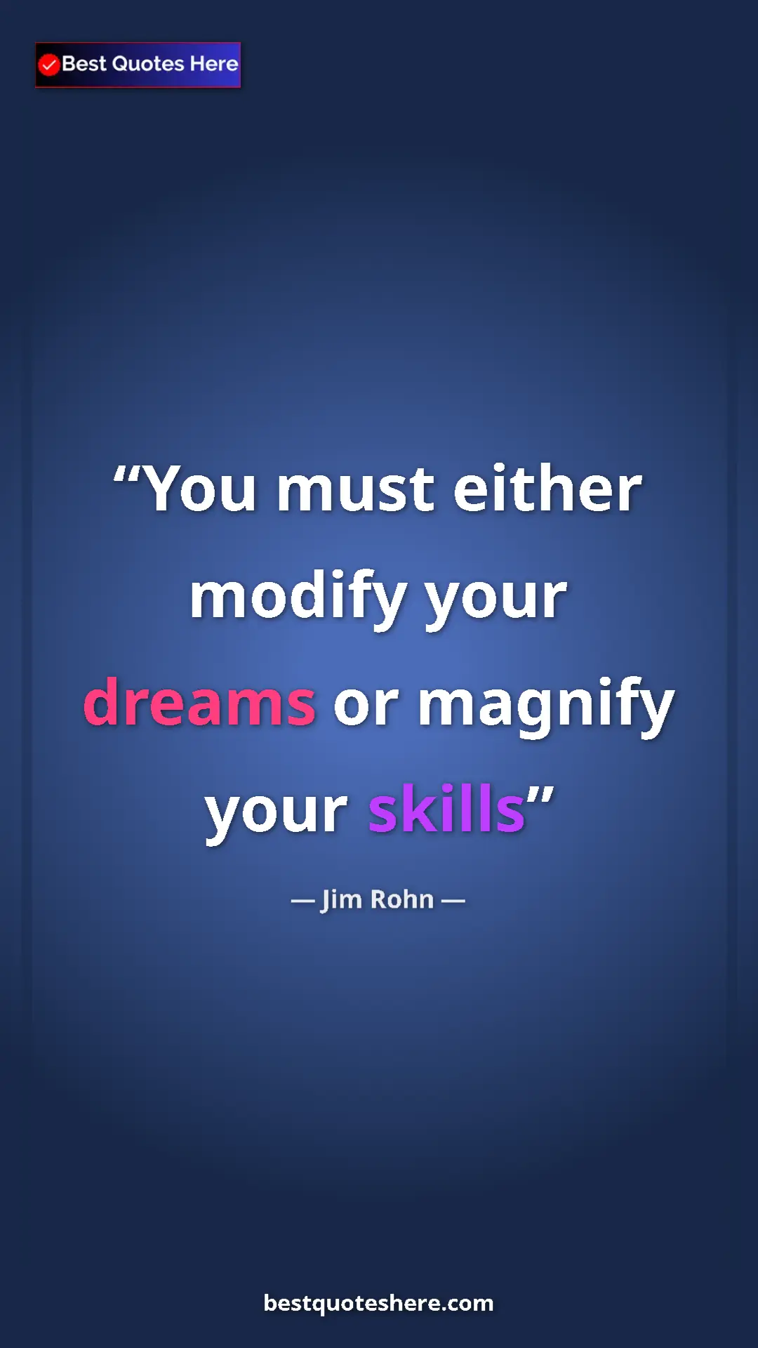 Pinterest quote poster by Jim Rohn: "You must either modify your dreams or magnify your skills"