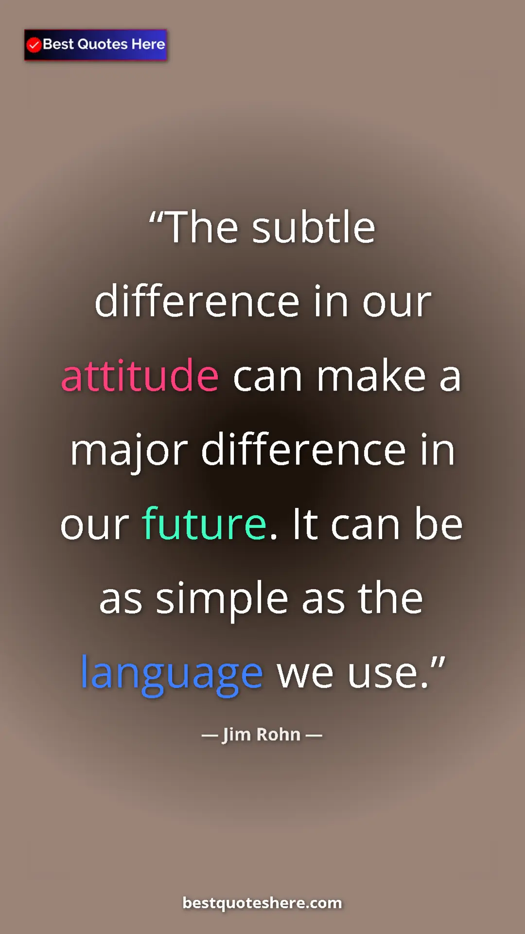 Pinterest quote poster by Jim Rohn: "The subtle difference in our attitude can make a major..."