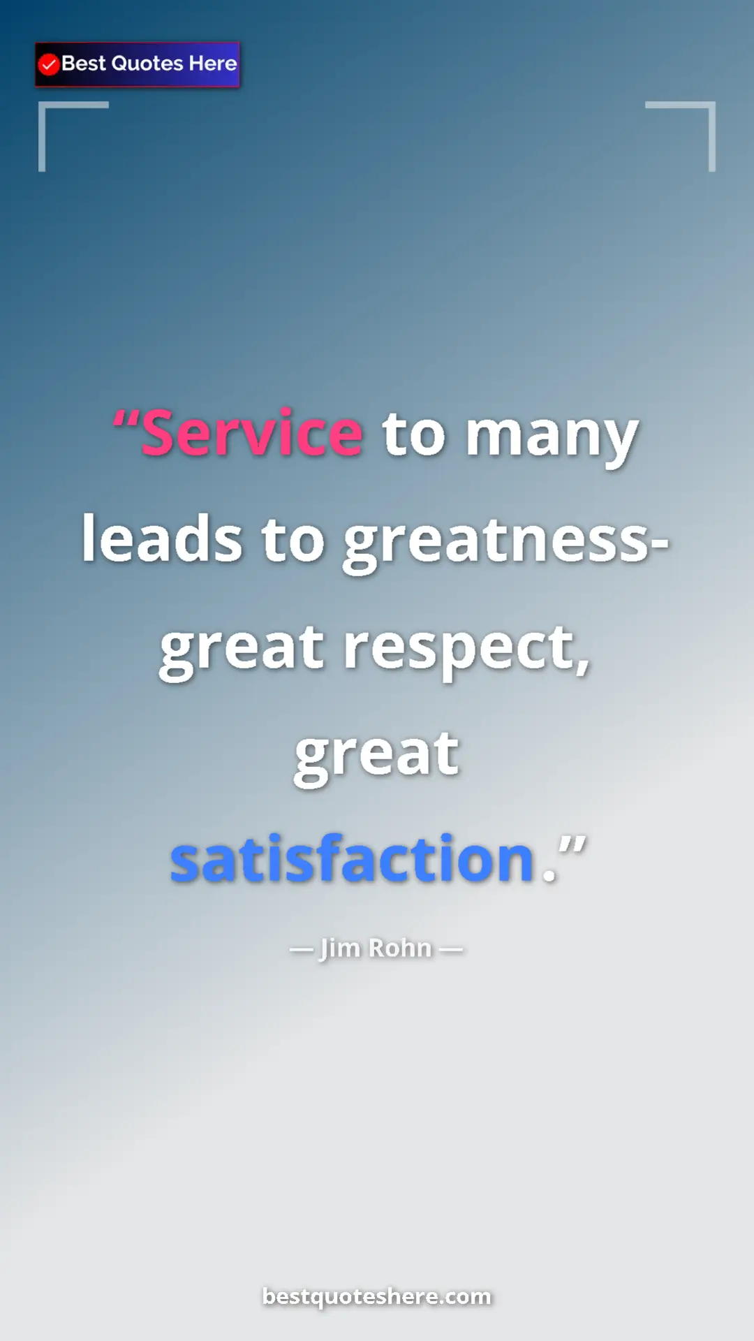 Jim Rohn Quote Card: "Service to many leads to greatness- great respect, great..." Pinterest quote poster by Jim Rohn: "Service to many leads to greatness- great respect, great..."