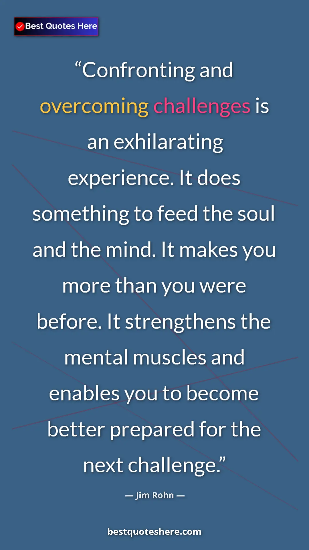 Jim Rohn Quote Card: "Confronting and overcoming challenges is an exhilarating..." Pinterest quote poster by Jim Rohn: "Confronting and overcoming challenges is an exhilarating..."