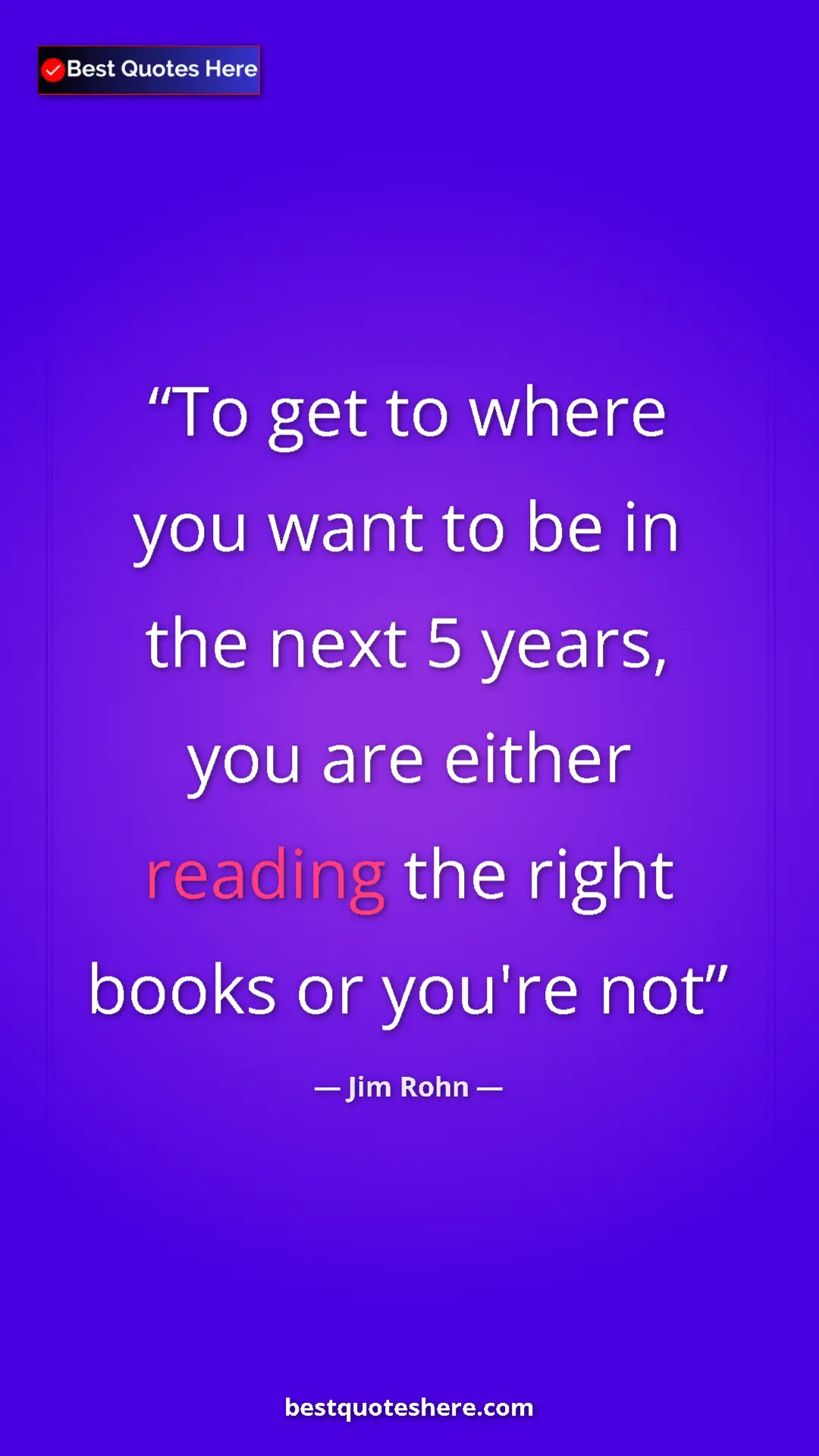 Pinterest quote poster by Jim Rohn: "To get to where you want to be in the next 5 years, you are..."