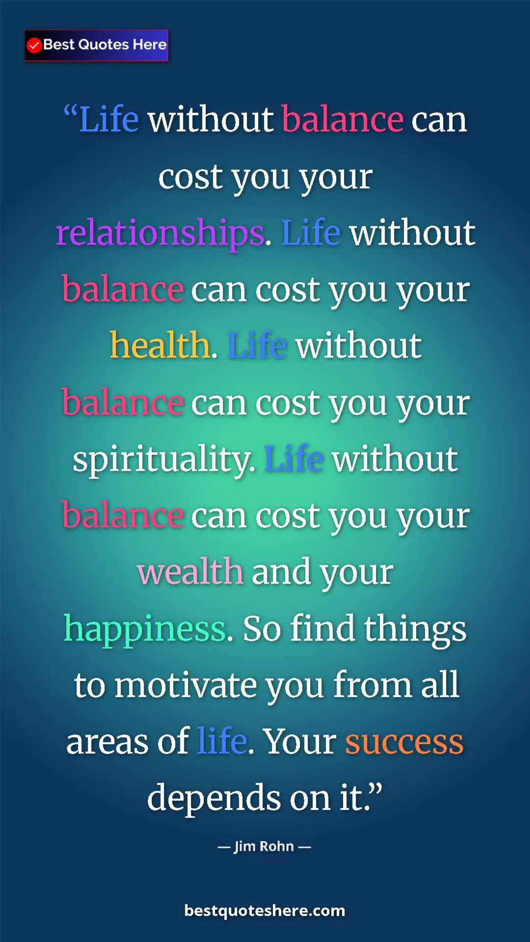 Pinterest quote poster by Jim Rohn: "Life without balance can cost you your relationships. Life..."