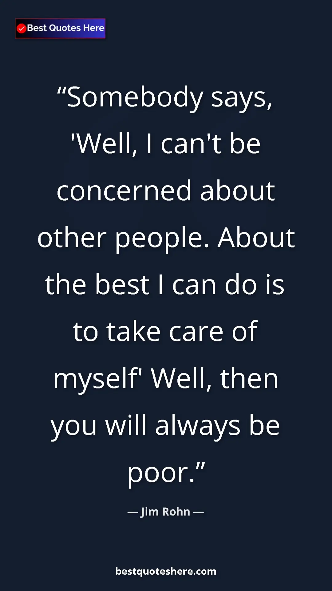 Pinterest quote poster by Jim Rohn: "Somebody says, 'Well, I can't be concerned about other..."