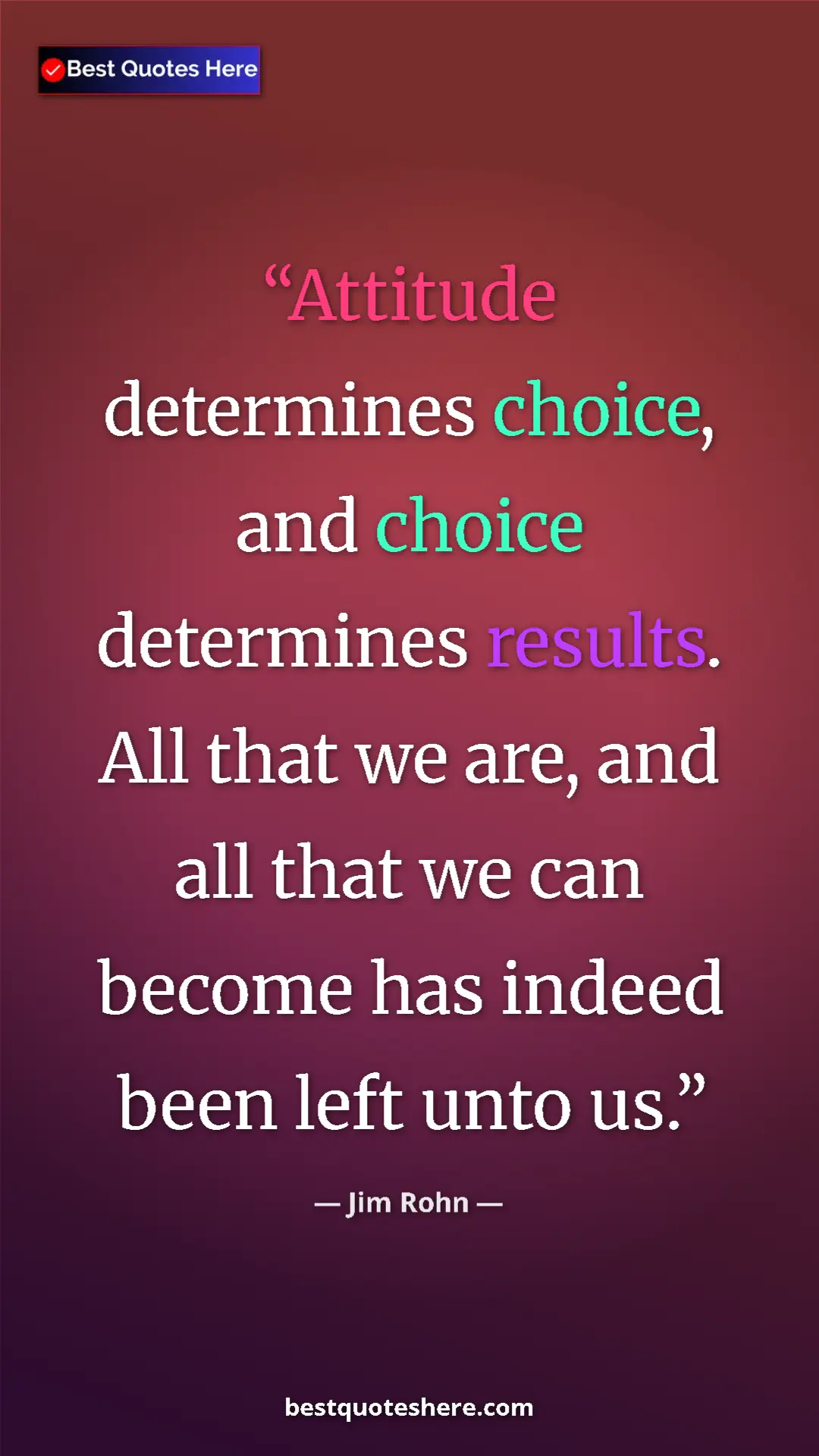 Pinterest quote poster by Jim Rohn: "Attitude determines choice, and choice determines results...."
