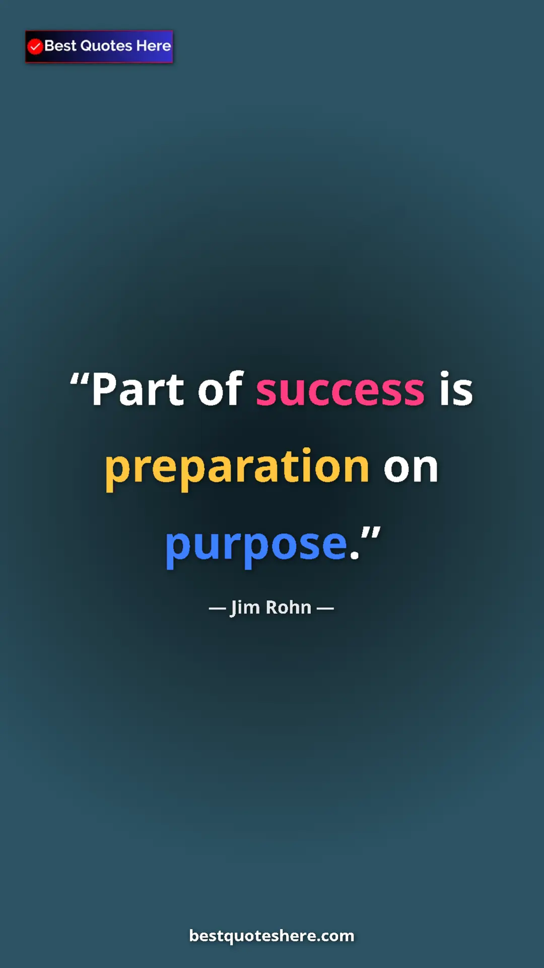 Pinterest quote poster by Jim Rohn: "Part of success is preparation on purpose."