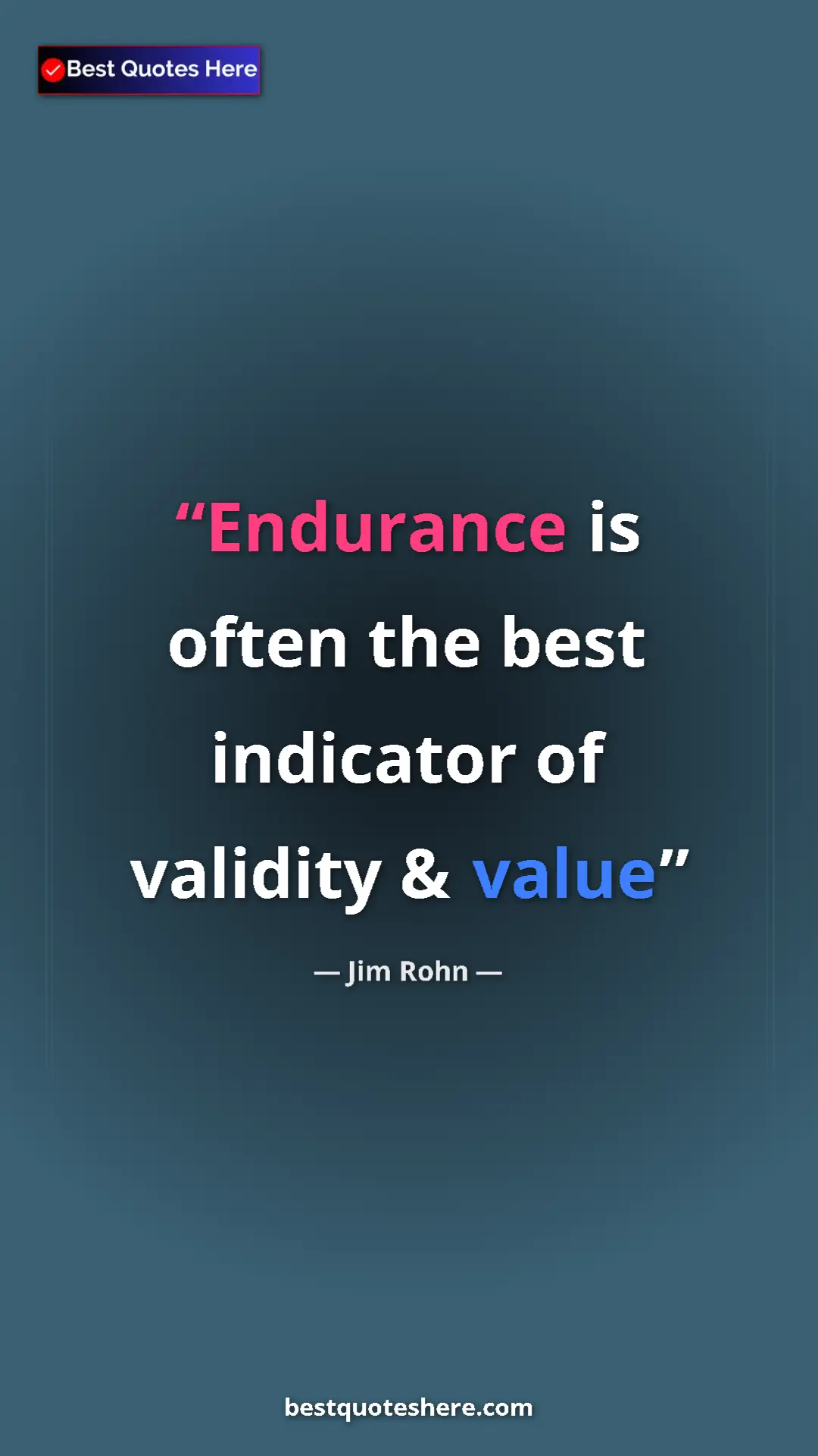 Pinterest quote poster by Jim Rohn: "Endurance is often the best indicator of validity & value"