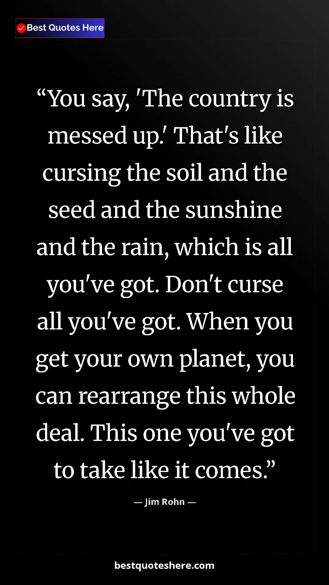Pinterest quote poster by Jim Rohn: "You say, 'The country is messed up.' That's like cursing..."