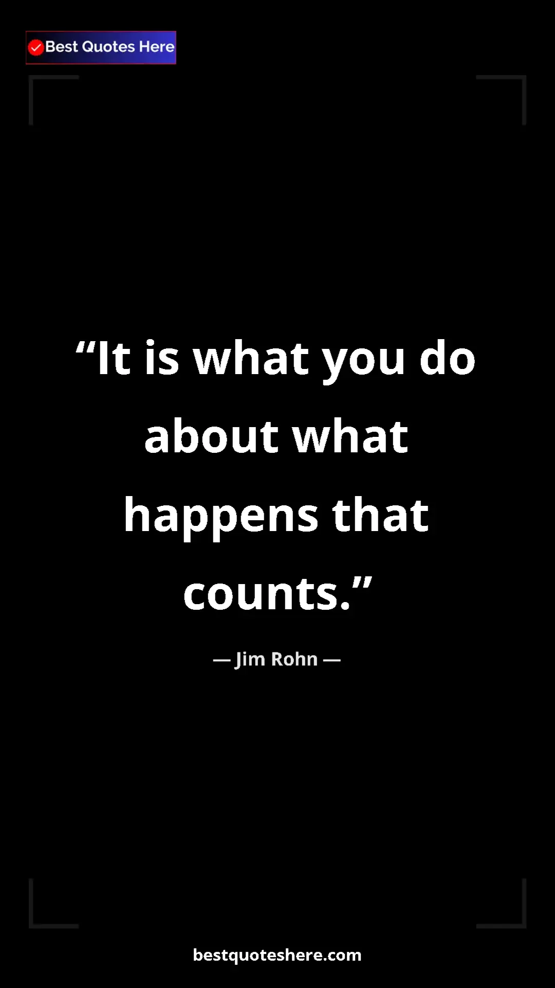 Pinterest quote poster by Jim Rohn: "It is what you do about what happens that counts."