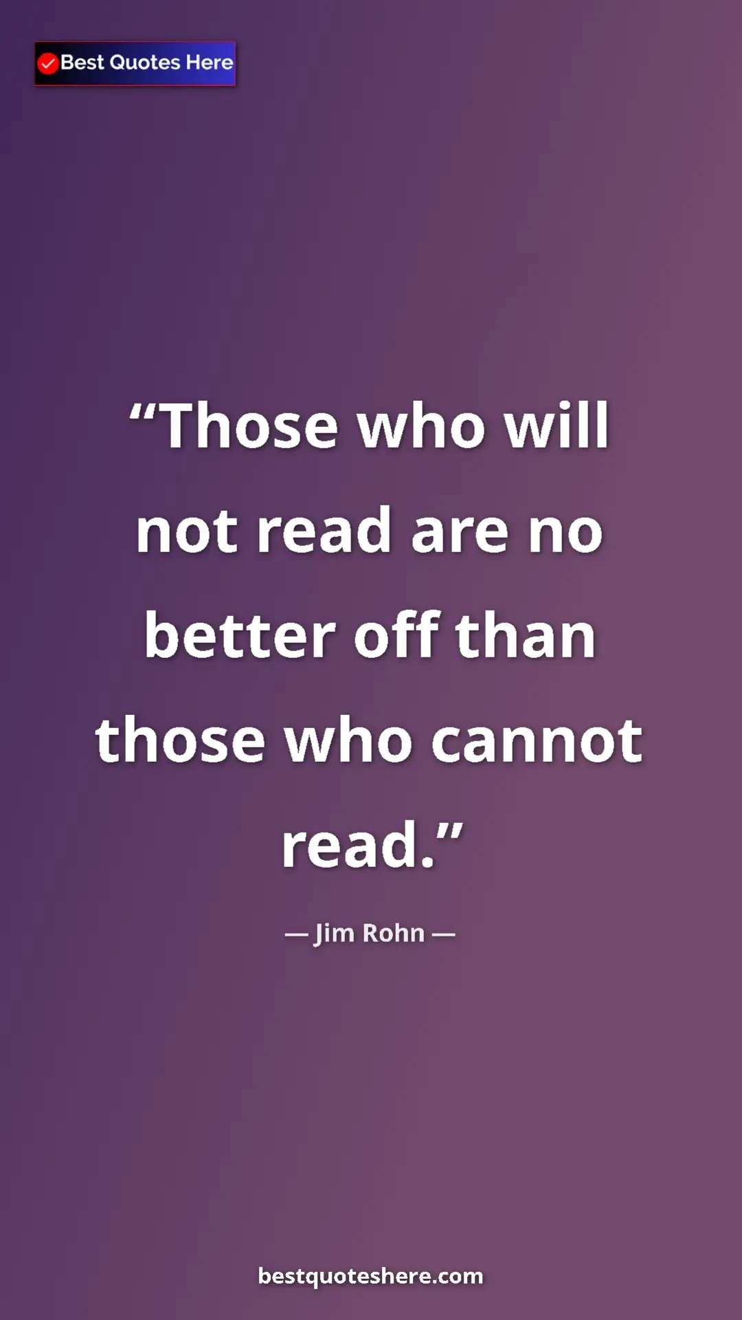 Jim Rohn Quote Card: "Those who will not read are no better off than those who..." Pinterest quote poster by Jim Rohn: "Those who will not read are no better off than those who..."
