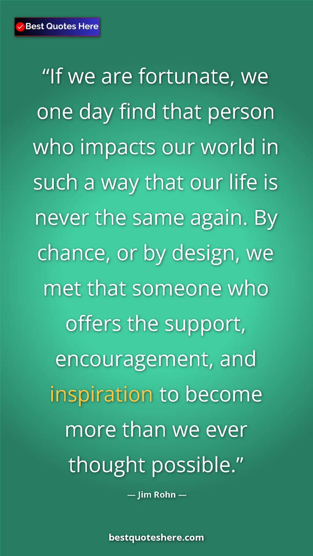 Jim Rohn Quote Card: "If we are fortunate, we one day find that person who..." Pinterest quote poster by Jim Rohn: "If we are fortunate, we one day find that person who..."
