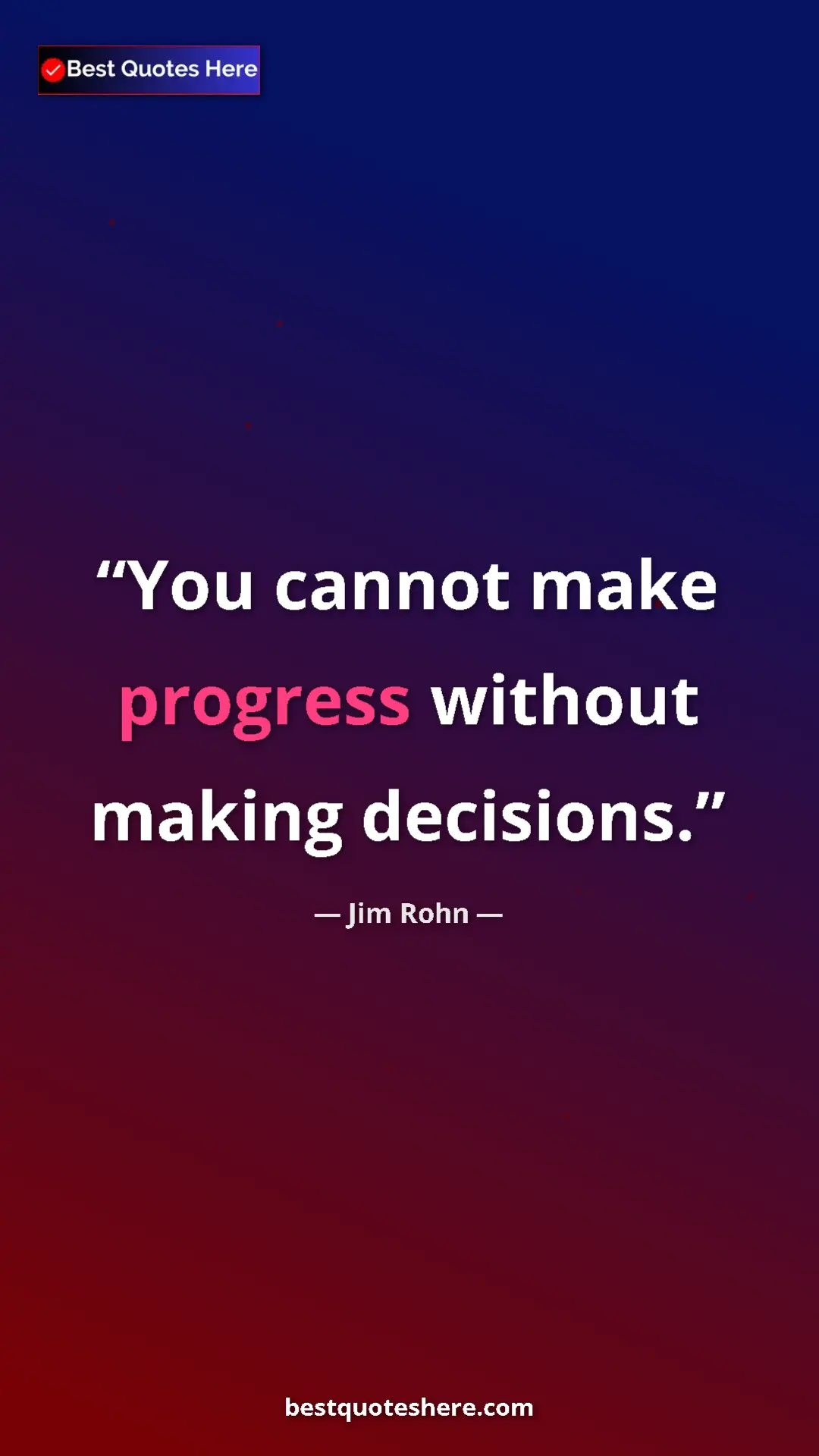 Pinterest quote poster by Jim Rohn: "You cannot make progress without making decisions."